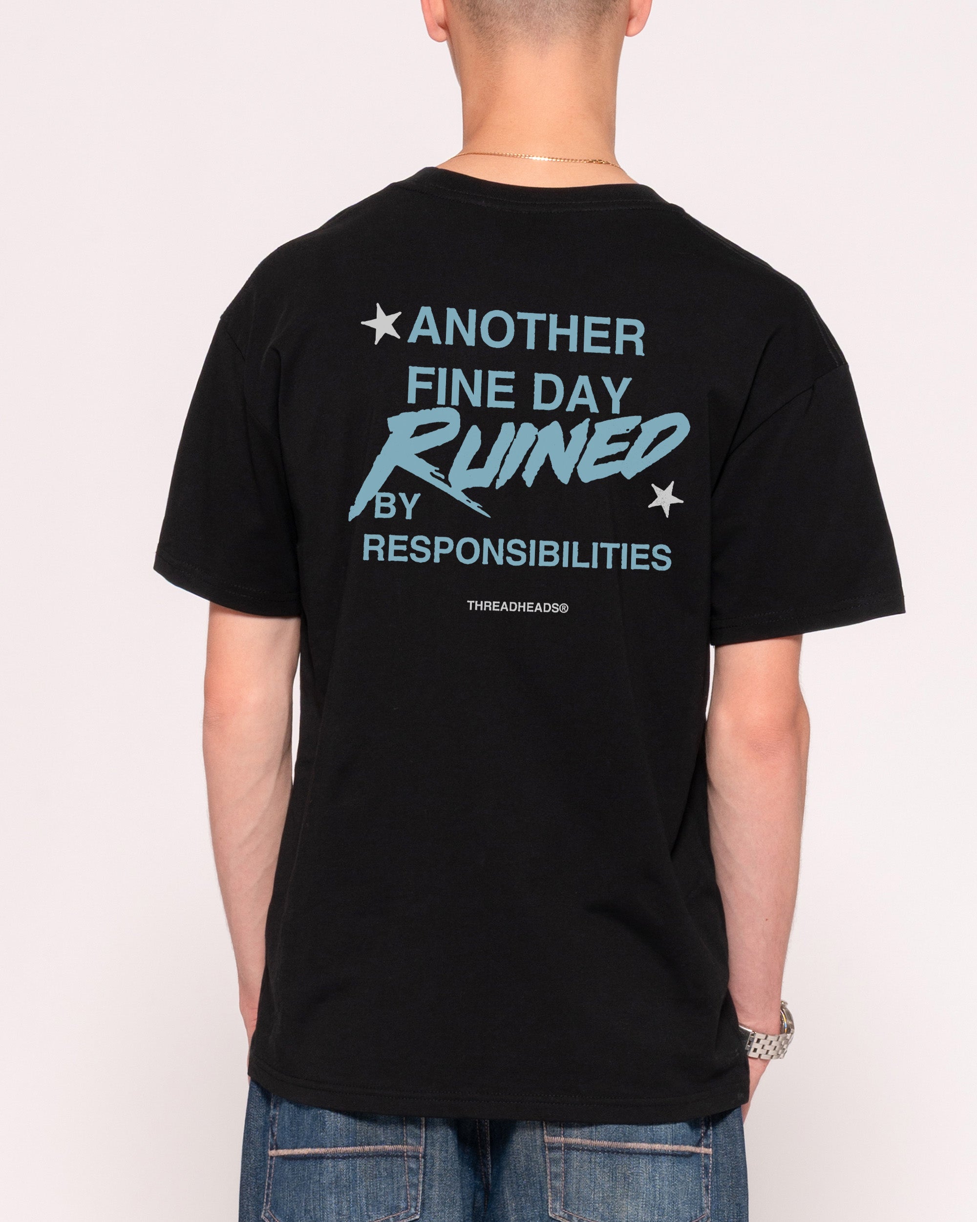 Another Fine Day Ruined Black T-Shirt