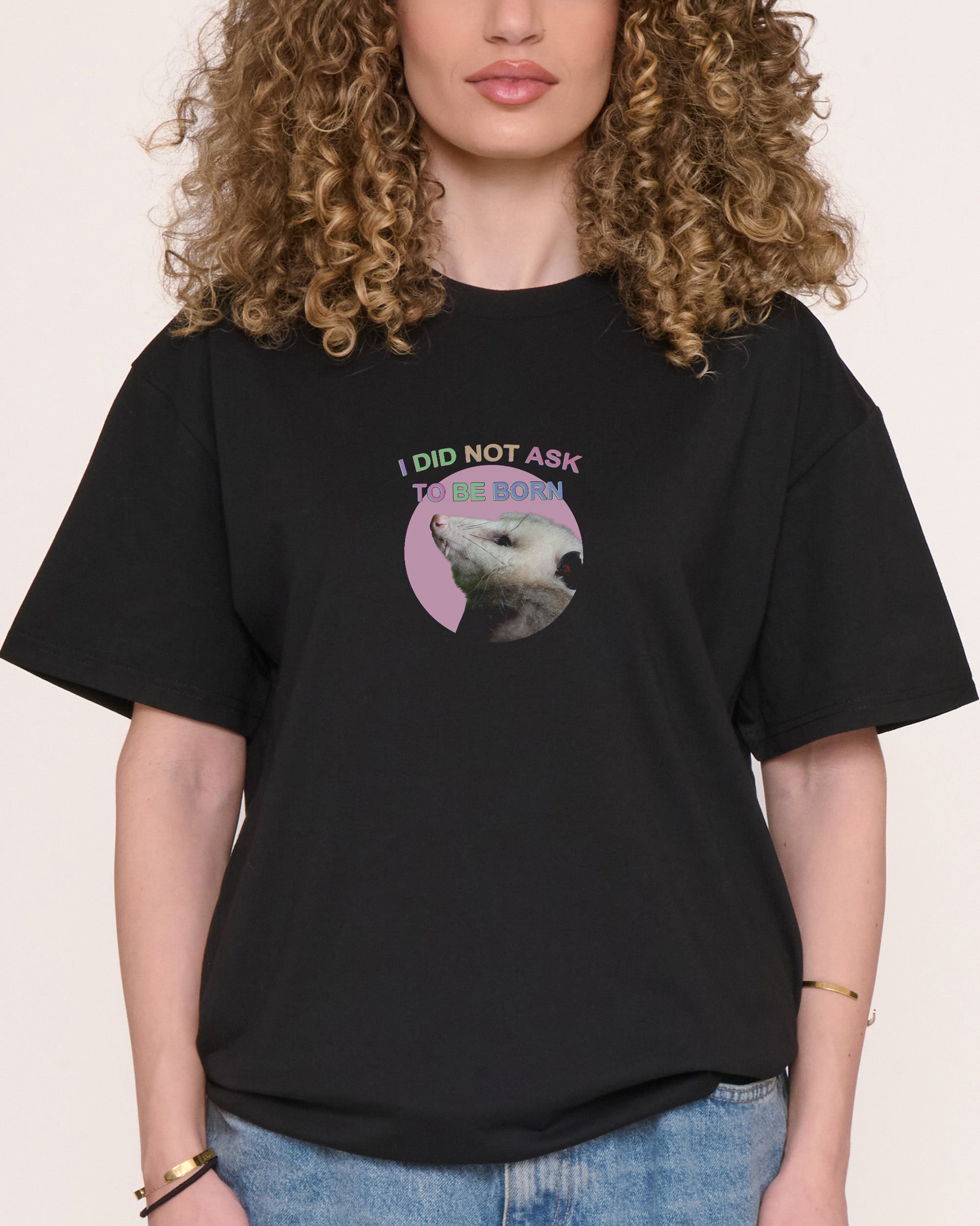 I Did Not Ask Black T-Shirt