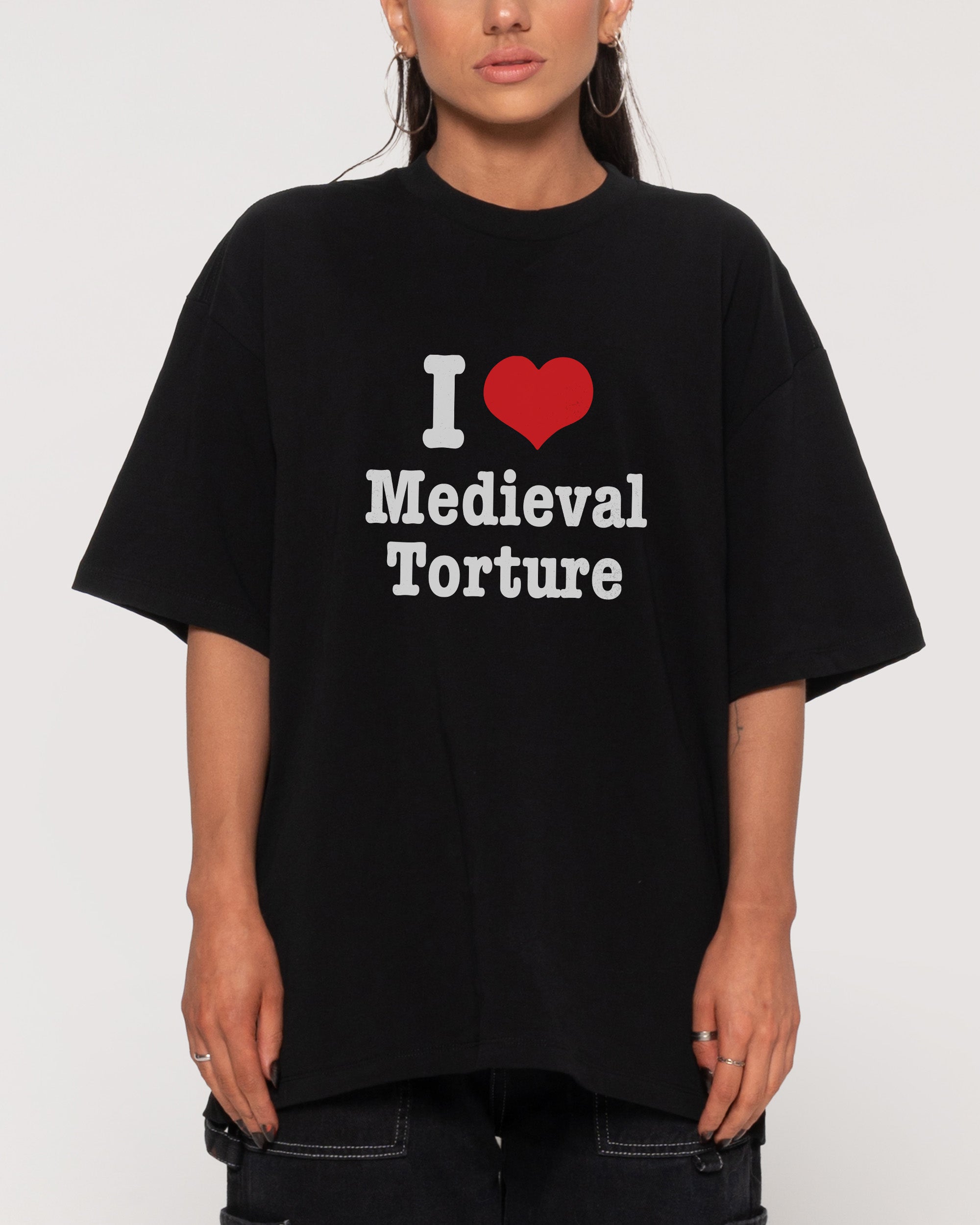 I Love Medieval Torture Black Oversized Tee