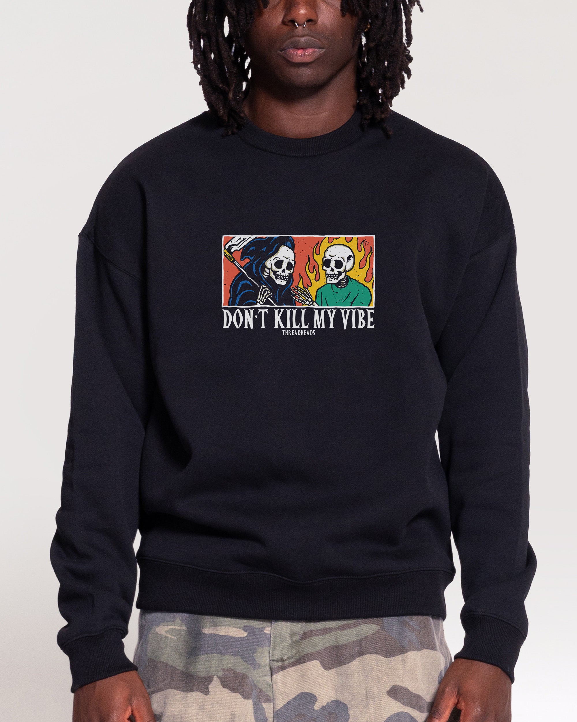 Don't Kill My Vibe Sweatshirt