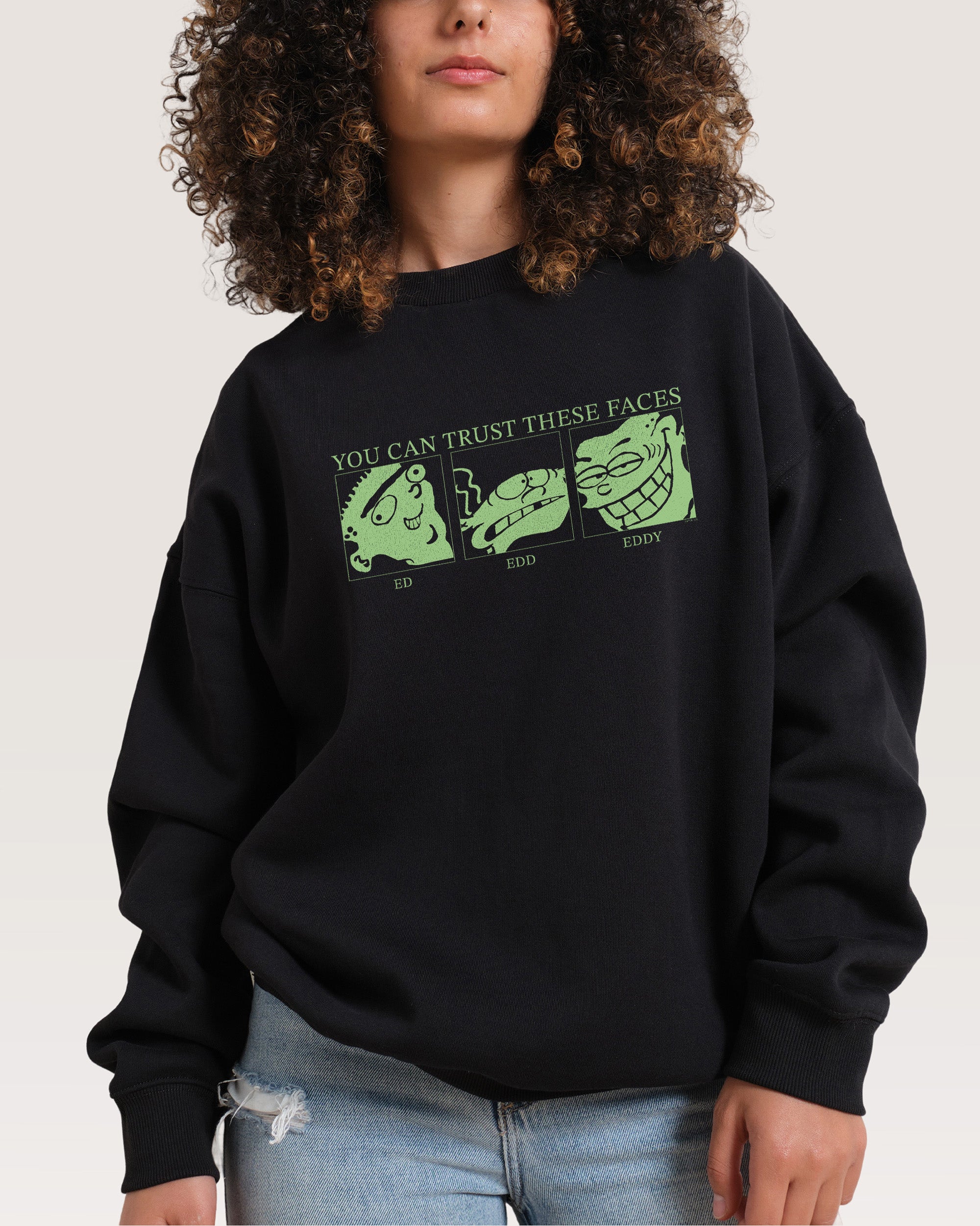 You Can Trust These Faces Sweatshirt
