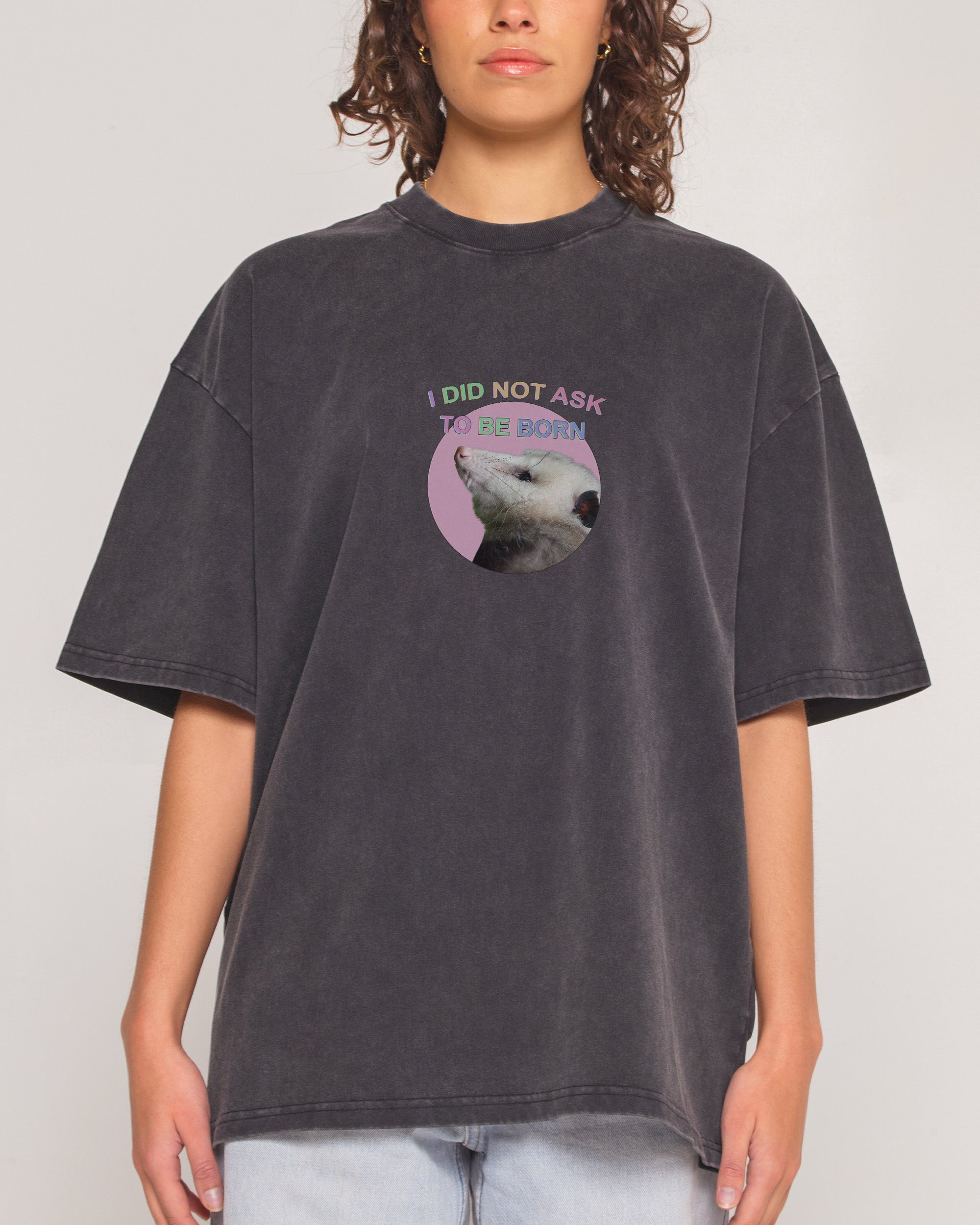 I Did Not Ask Black Wash Tee