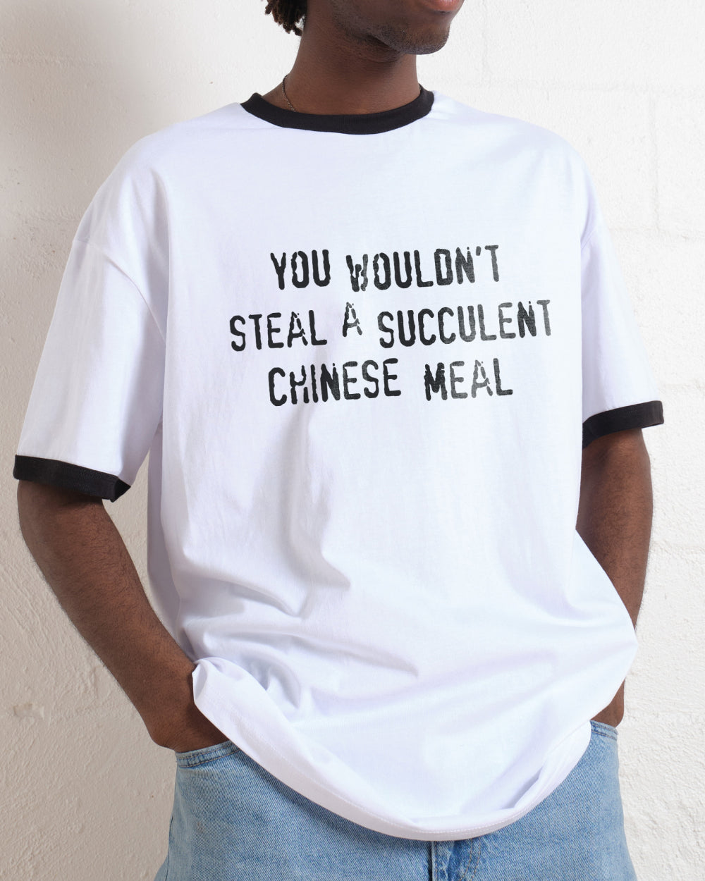 new zealand today succulent chinese meal You Wouldn't Steal a Succulent Chinese Meal T-Shirt
