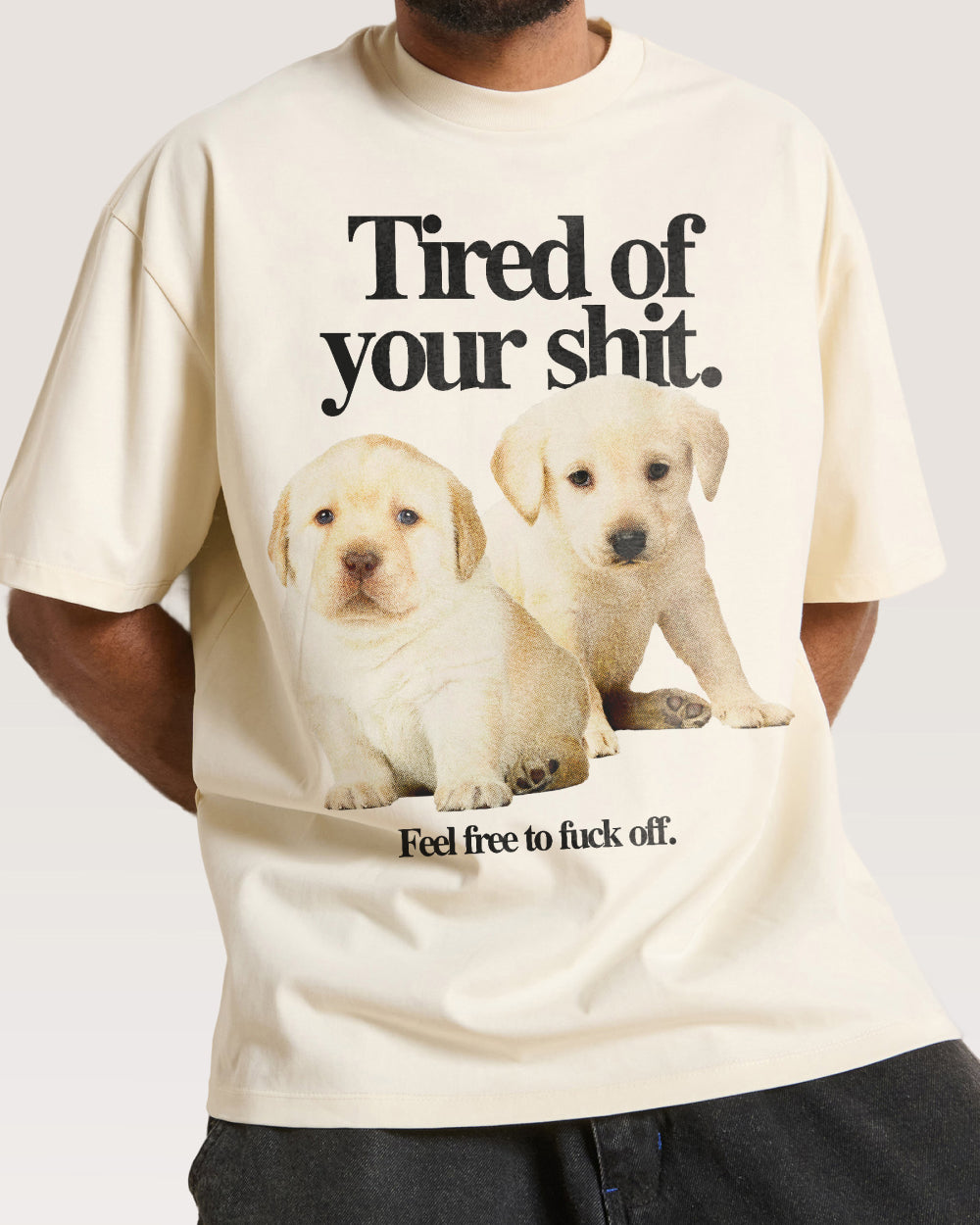 Tired of Your Shit Oversized Tee Australia Threadheads Online