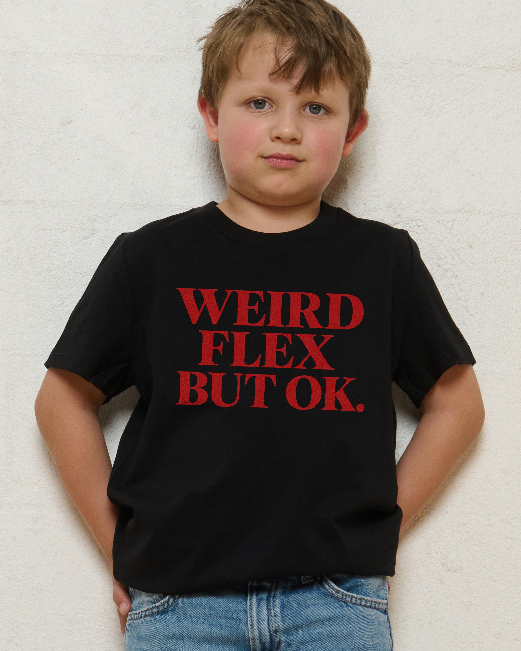 Weird Flex But Ok Kids T-Shirt Online Australia