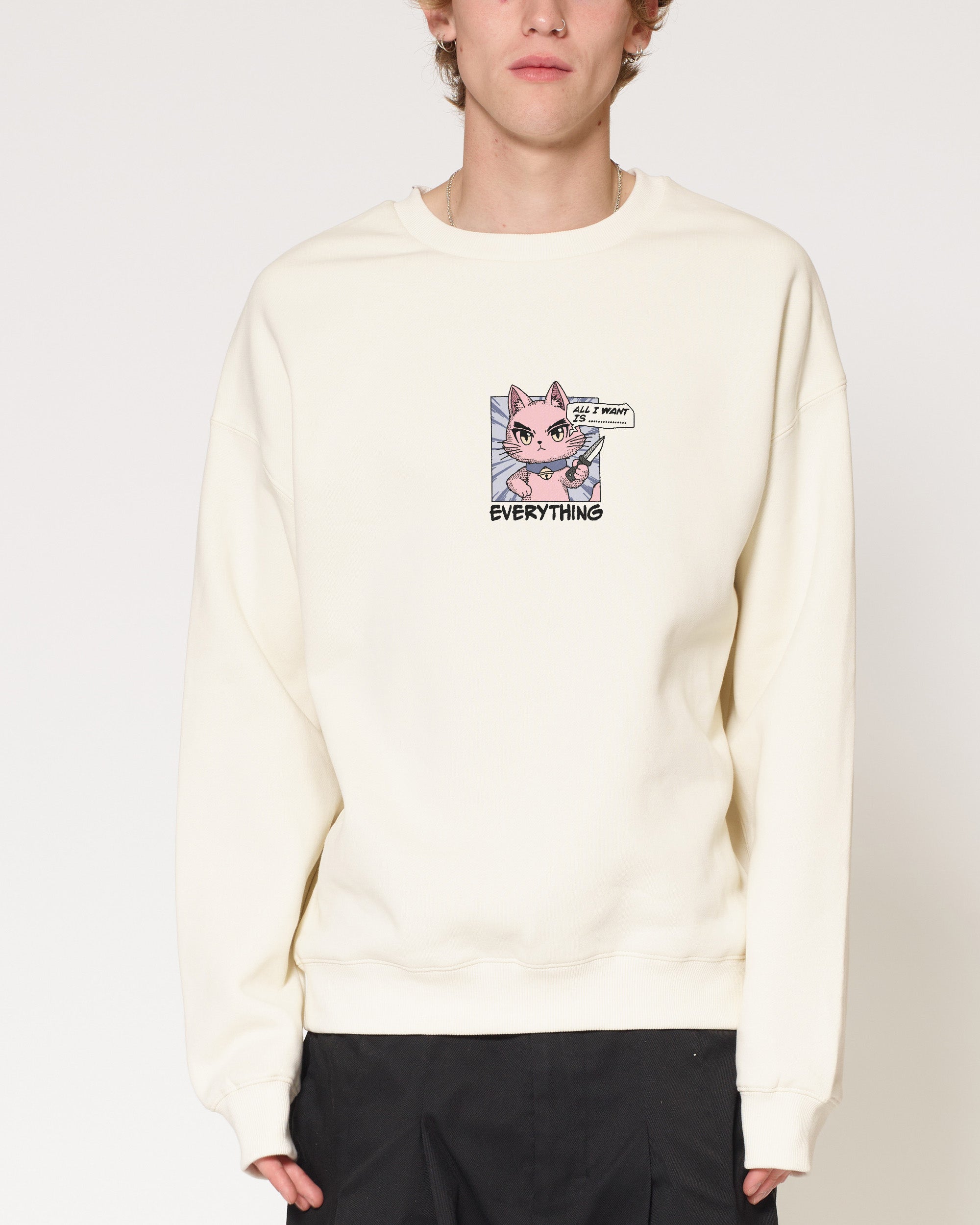 All I Want Is Everything Natural Sweatshirt