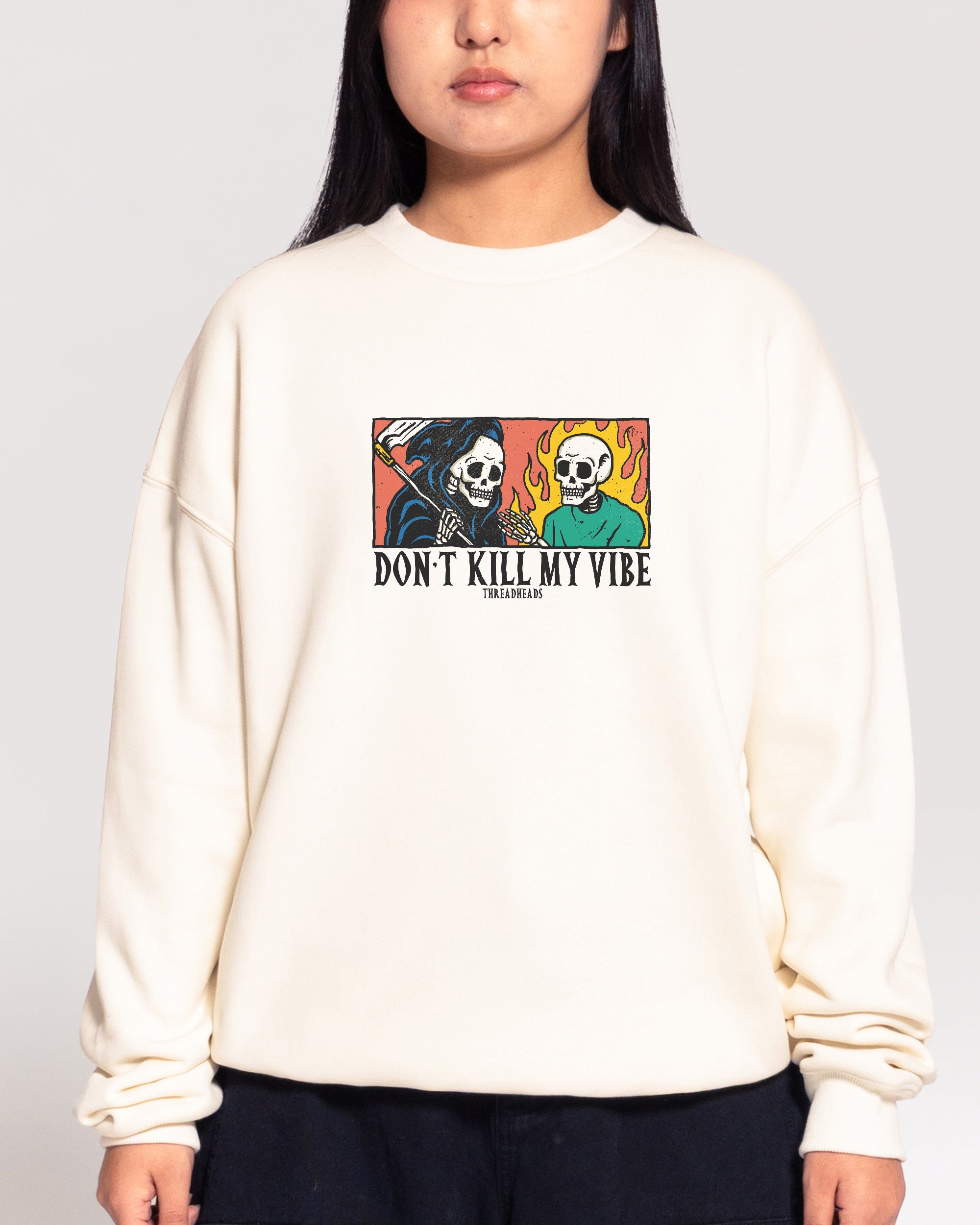 Don't Kill My Vibe Sweatshirt