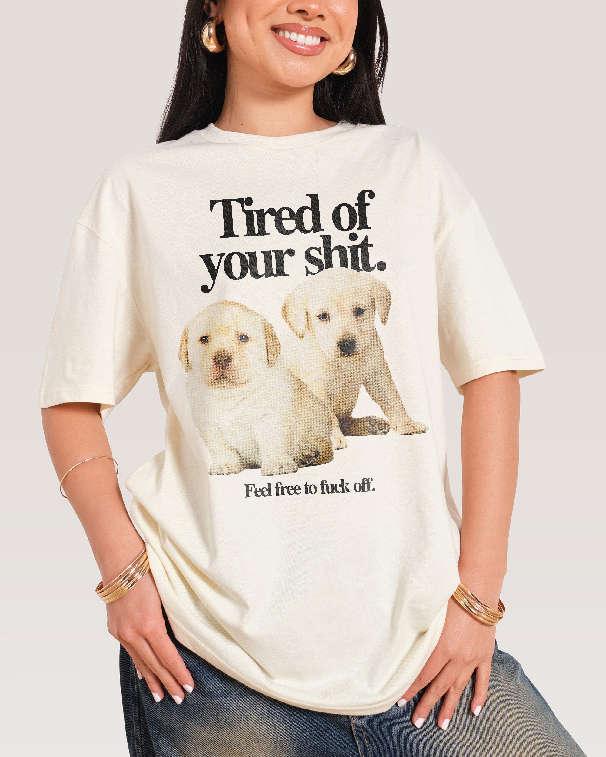 Tired of Your Shit T-Shirt Australia Threadheads Online