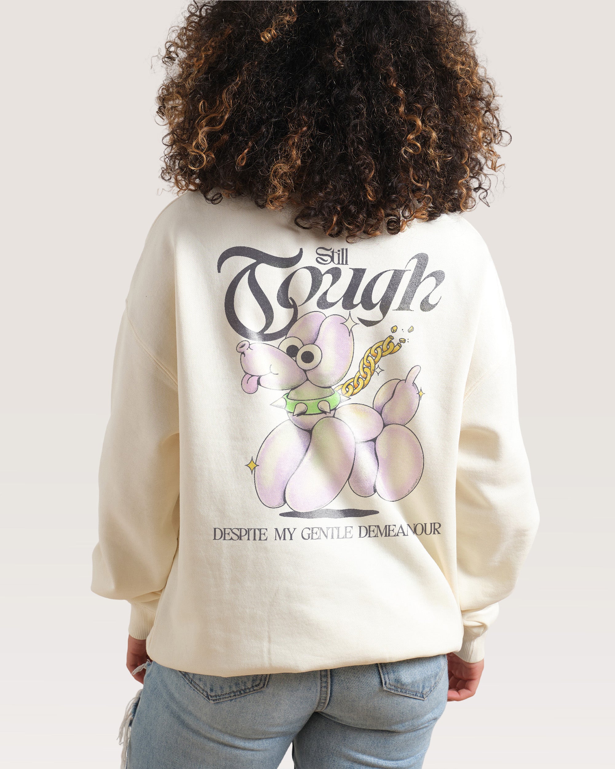 Still Tough Despite My Gentle Demeanour Natural Sweatshirt