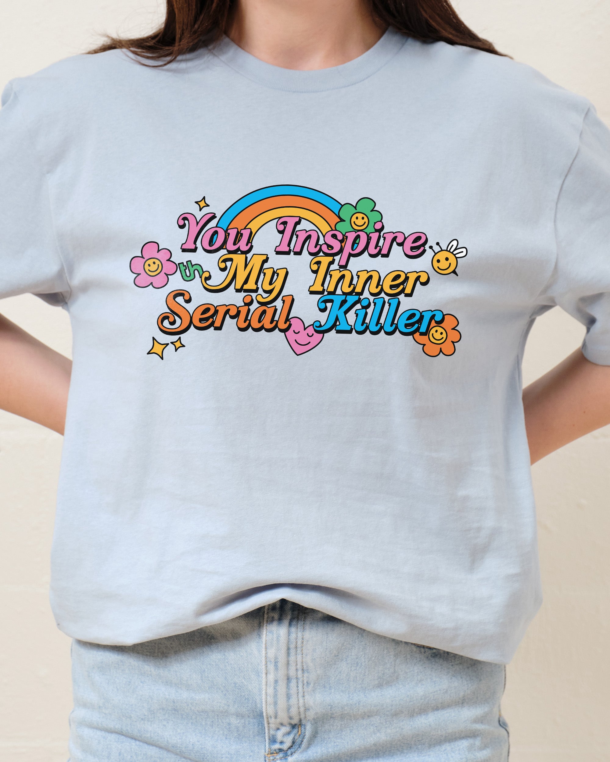 You Inspire My Inner Serial Killer T-Shirt Australia Online
