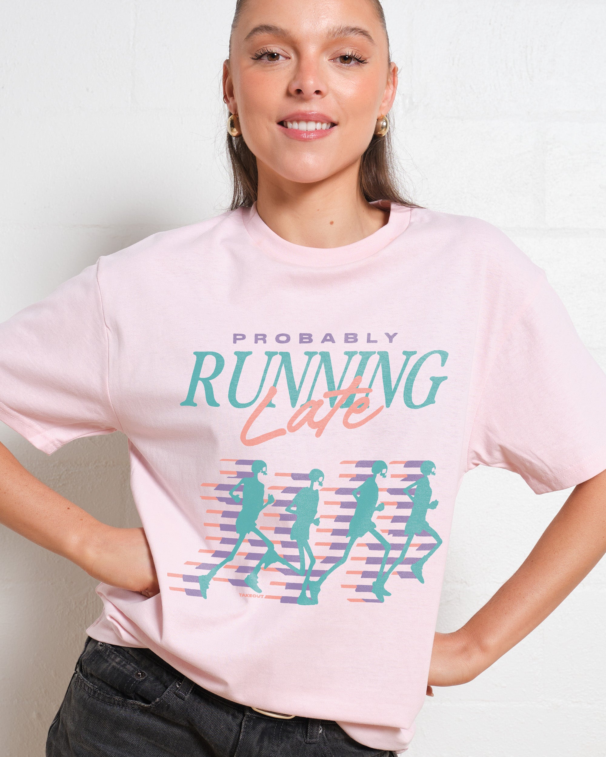 Probably Running Late T-Shirt Australia Online