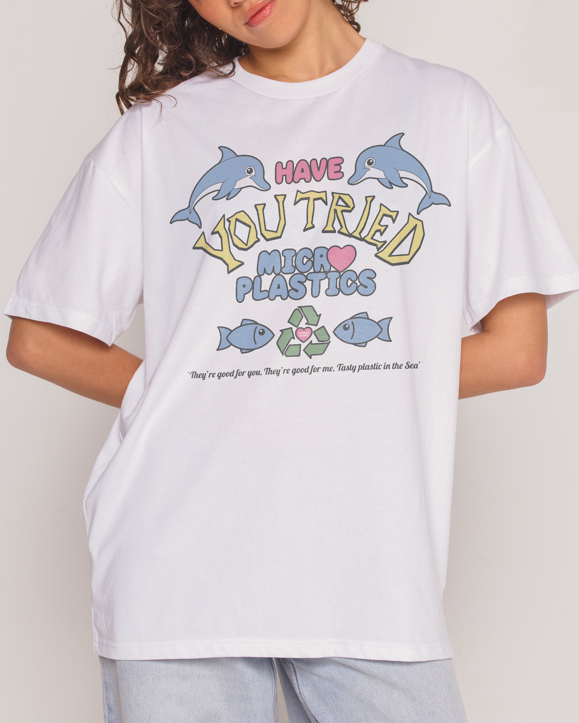 Tried Microplastics? T-Shirt Australia Threadheads Online