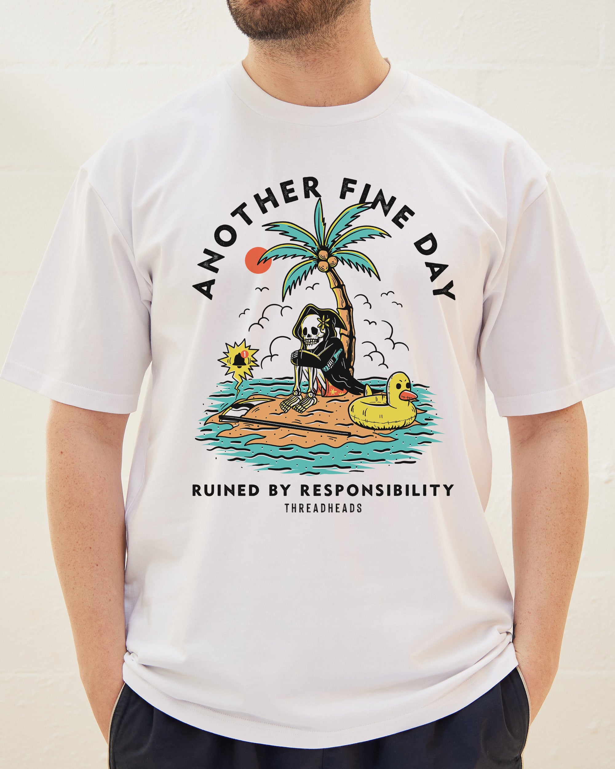 Another Fine Day Ruined by Responsibility T-Shirt Australia Online