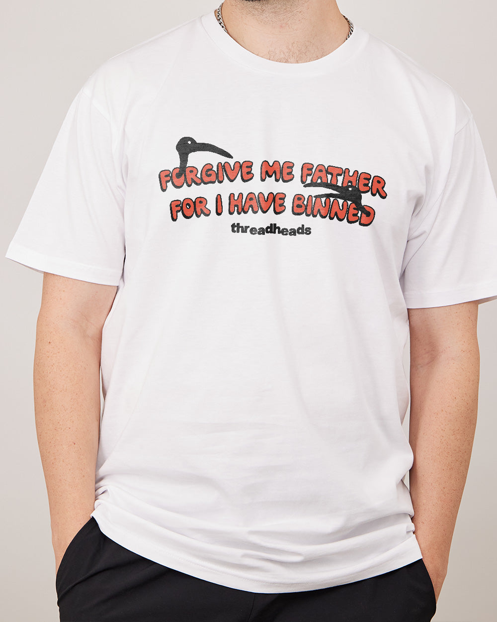Forgive Me For I Have Binned T-Shirt Australia Online