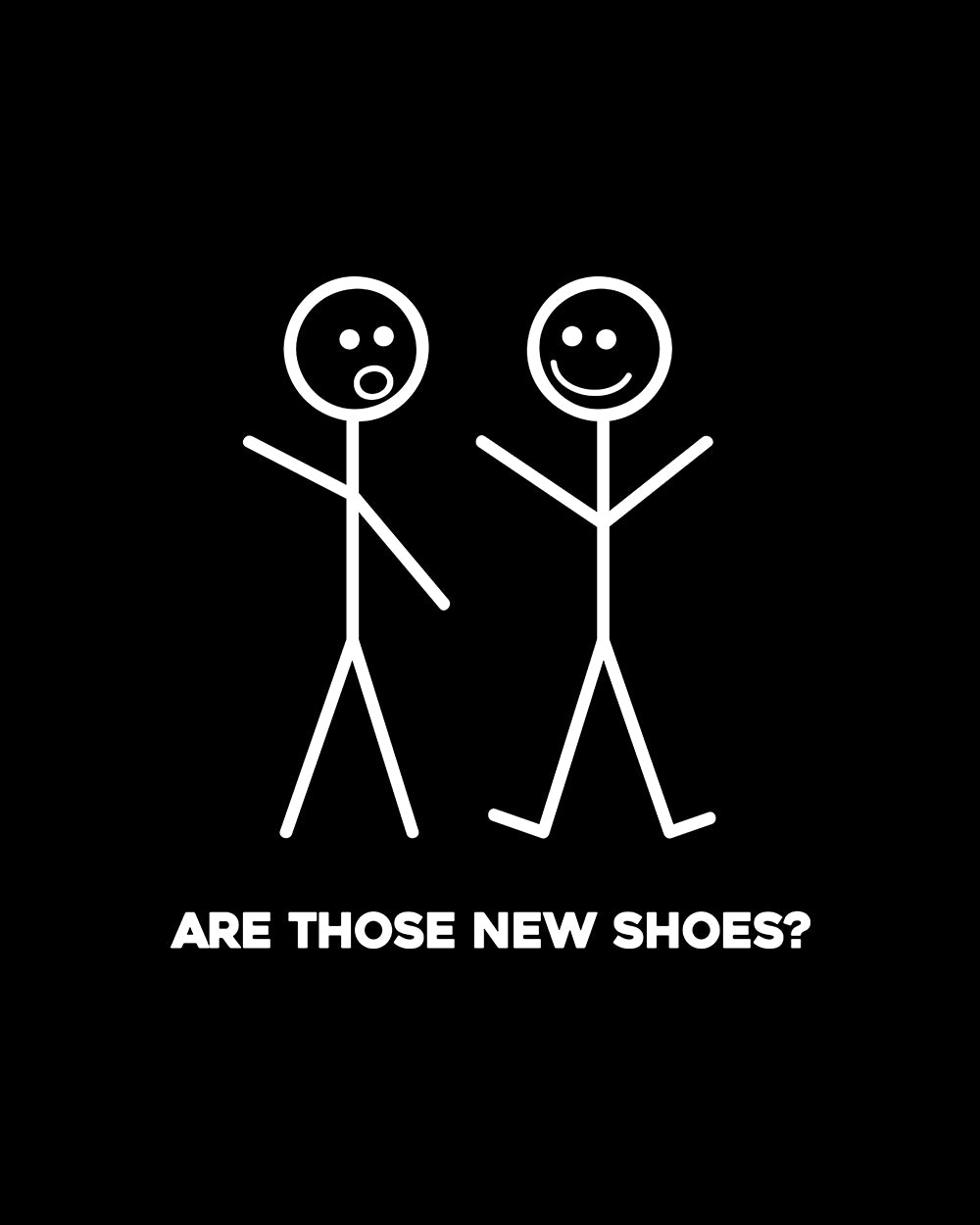 Are Those New Shoes? T-Shirt Australia Online