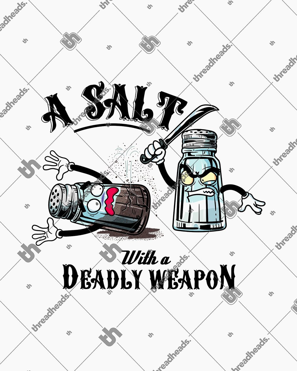 A Salt with a Deadly Weapon T-Shirt Australia Online