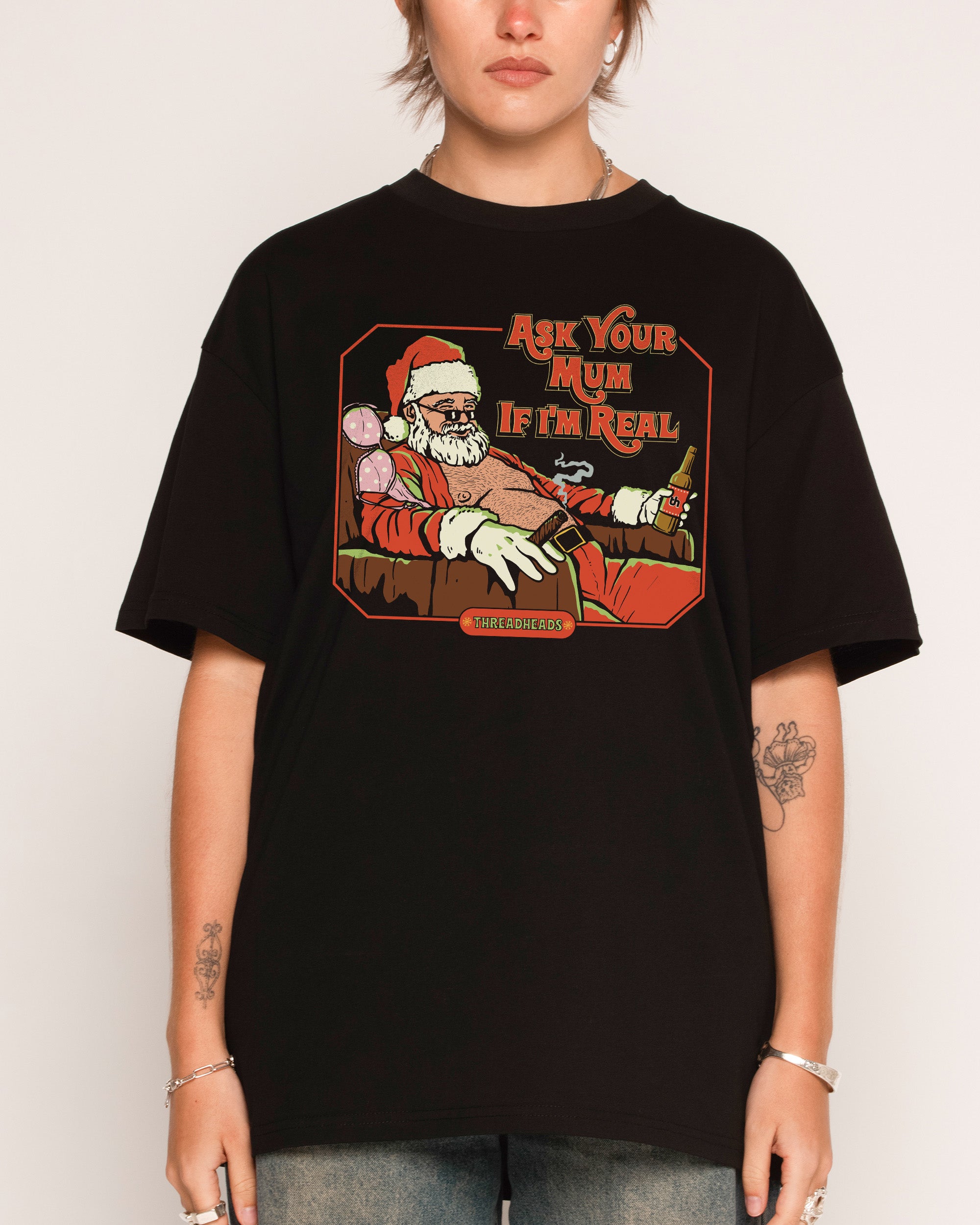 Ask Your Mum If I'm Real T-Shirt