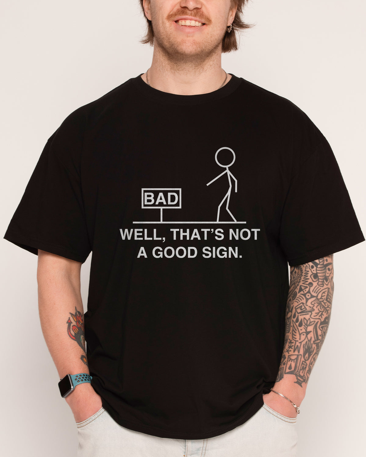 Not a Good Sign T-Shirt | Funny T-Shirt