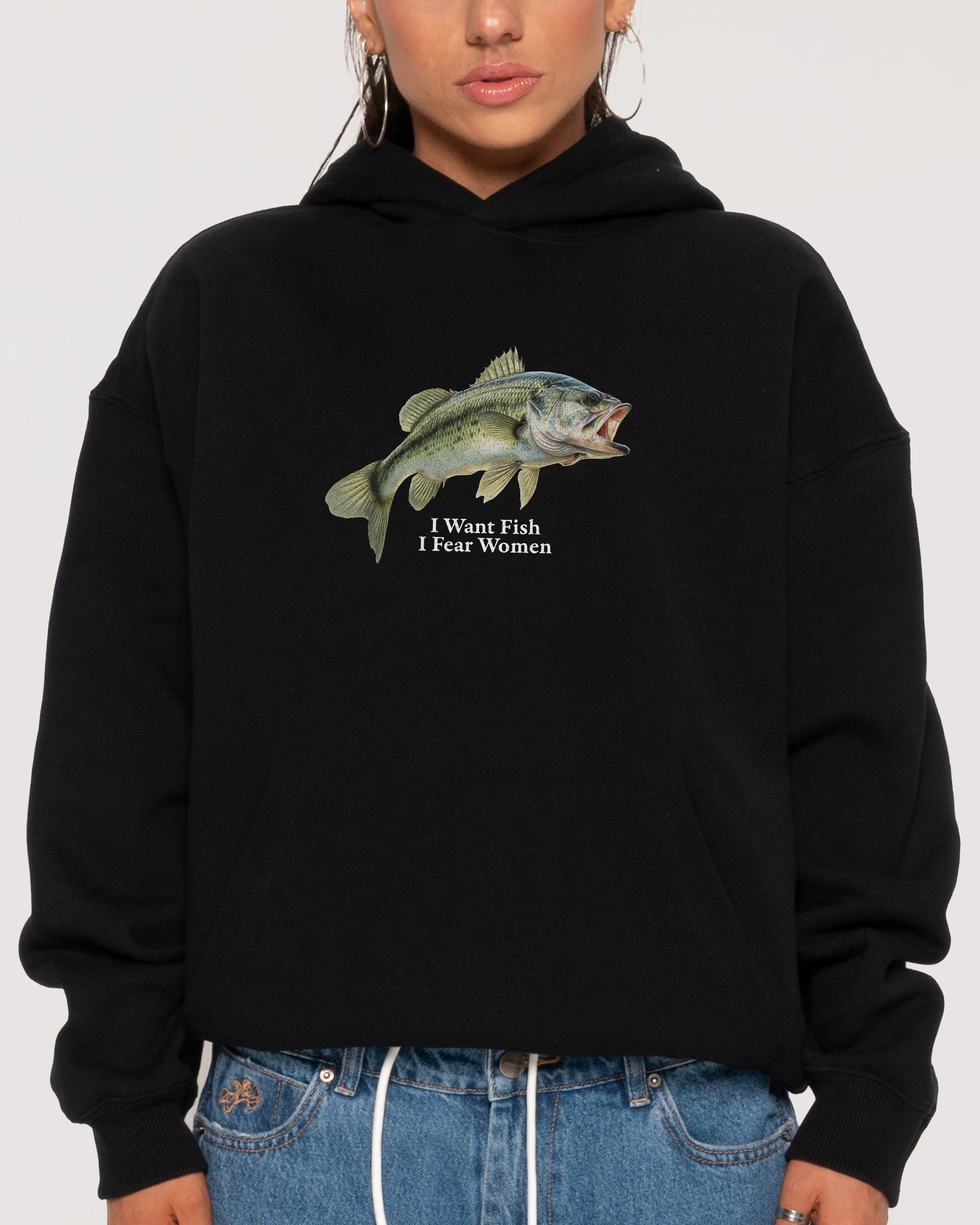 I Want Fish,I Fear Women Black Hoodie