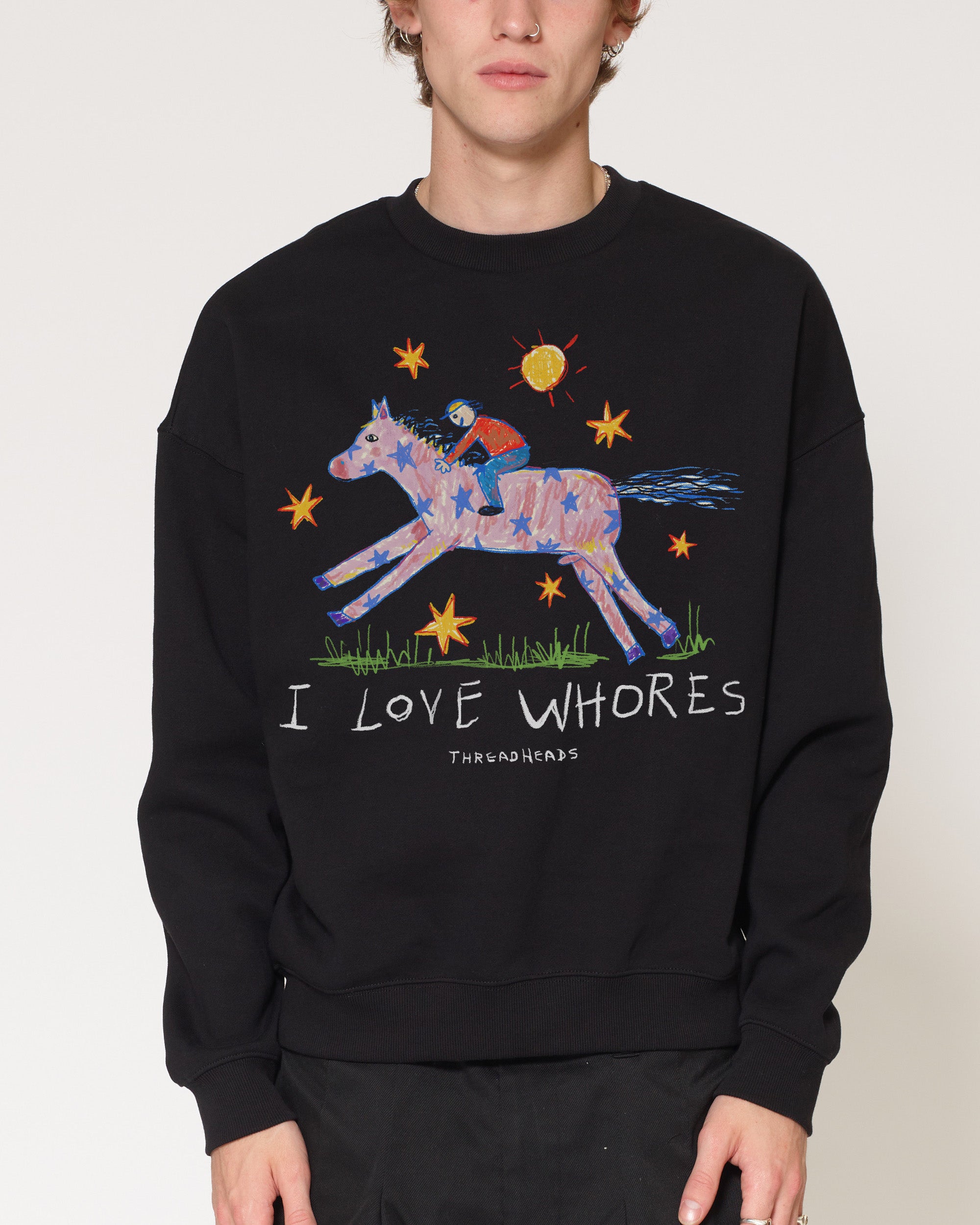 I Love Whores Black Sweatshirt