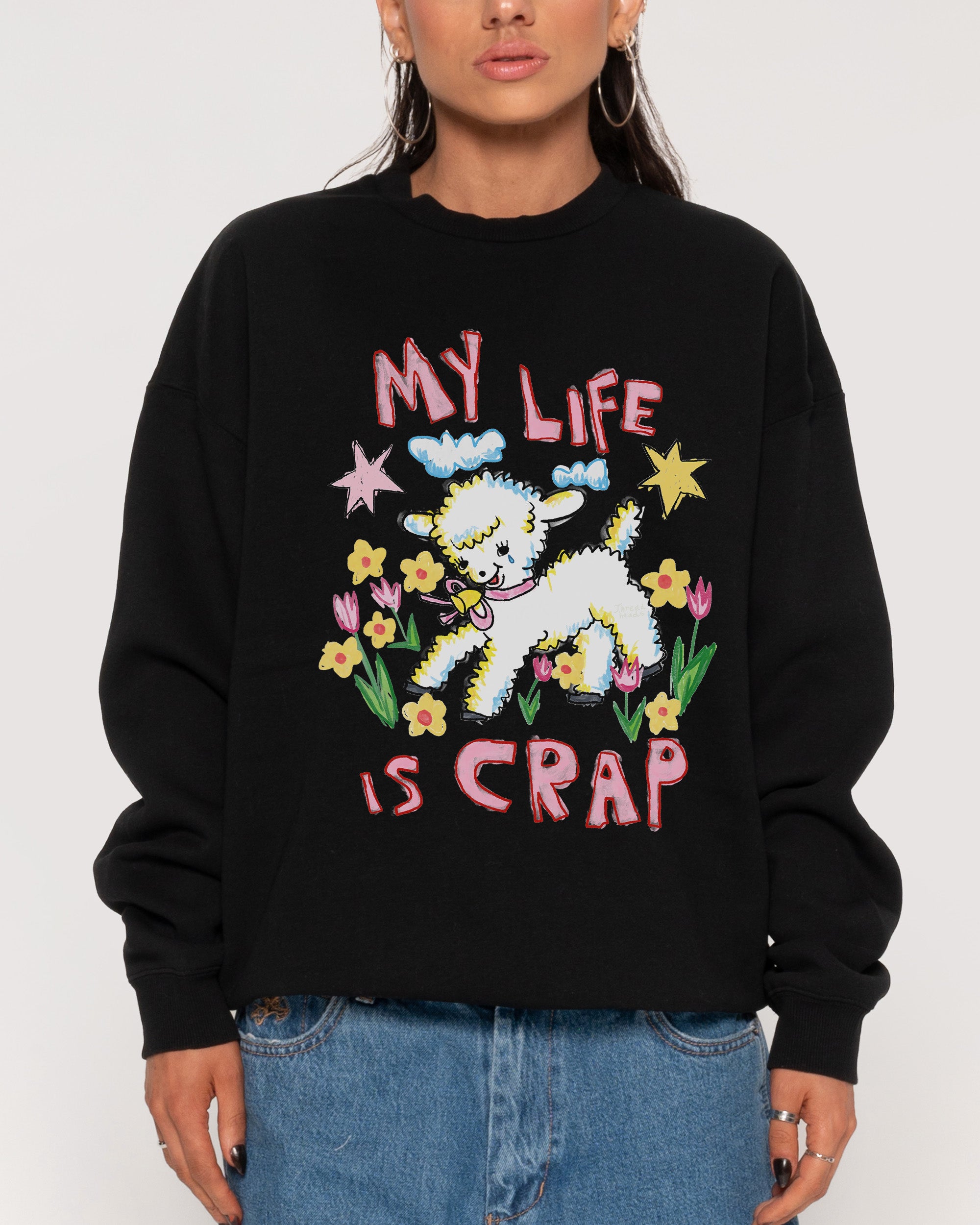 My Life is Crap Black Sweatshirt