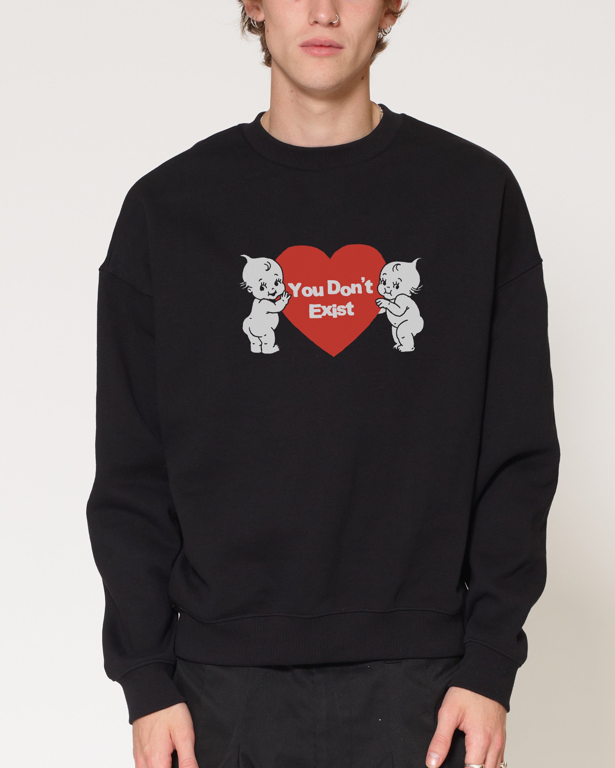 You Don’t Exist Black Sweatshirt