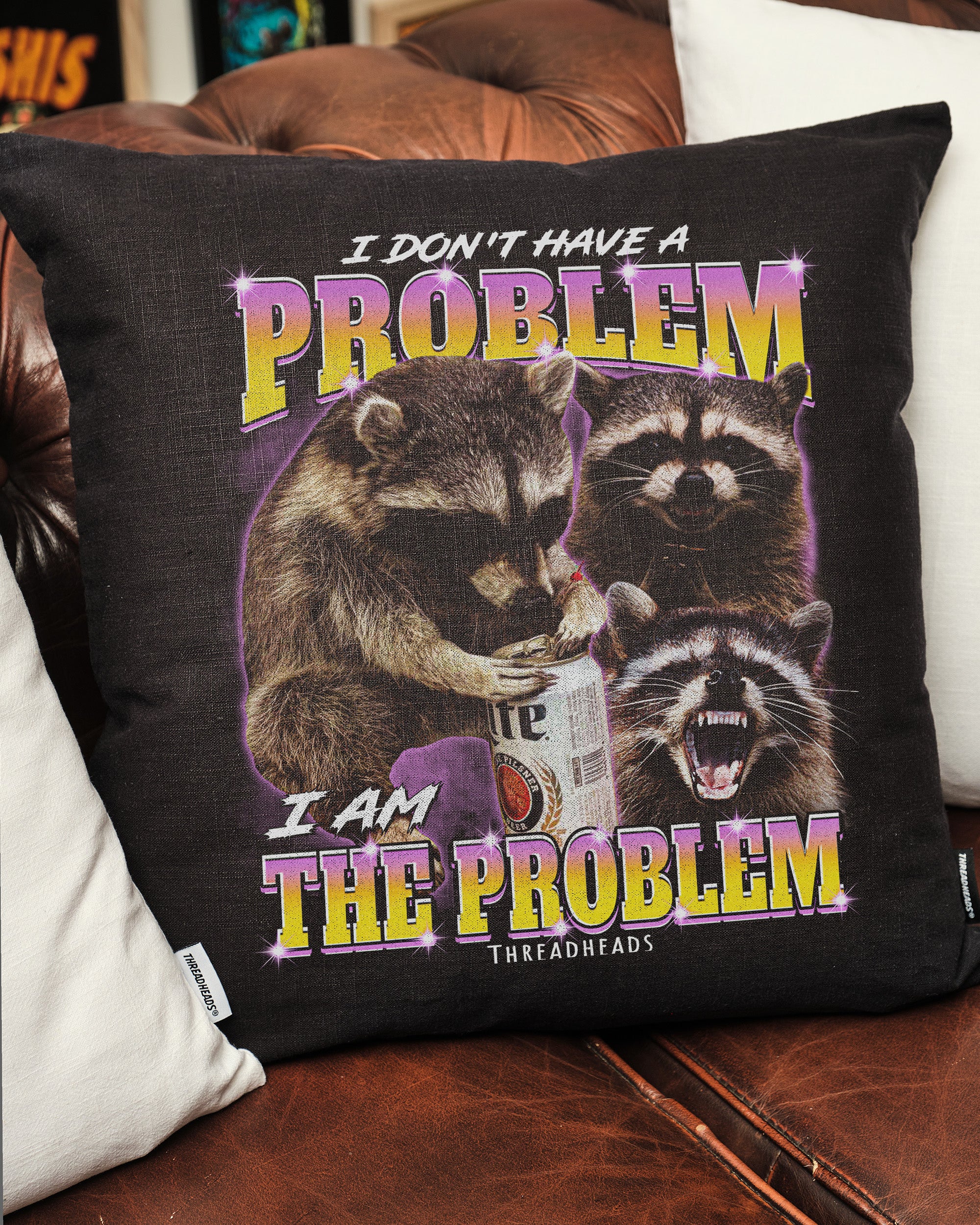 I Am The Problem Cushion