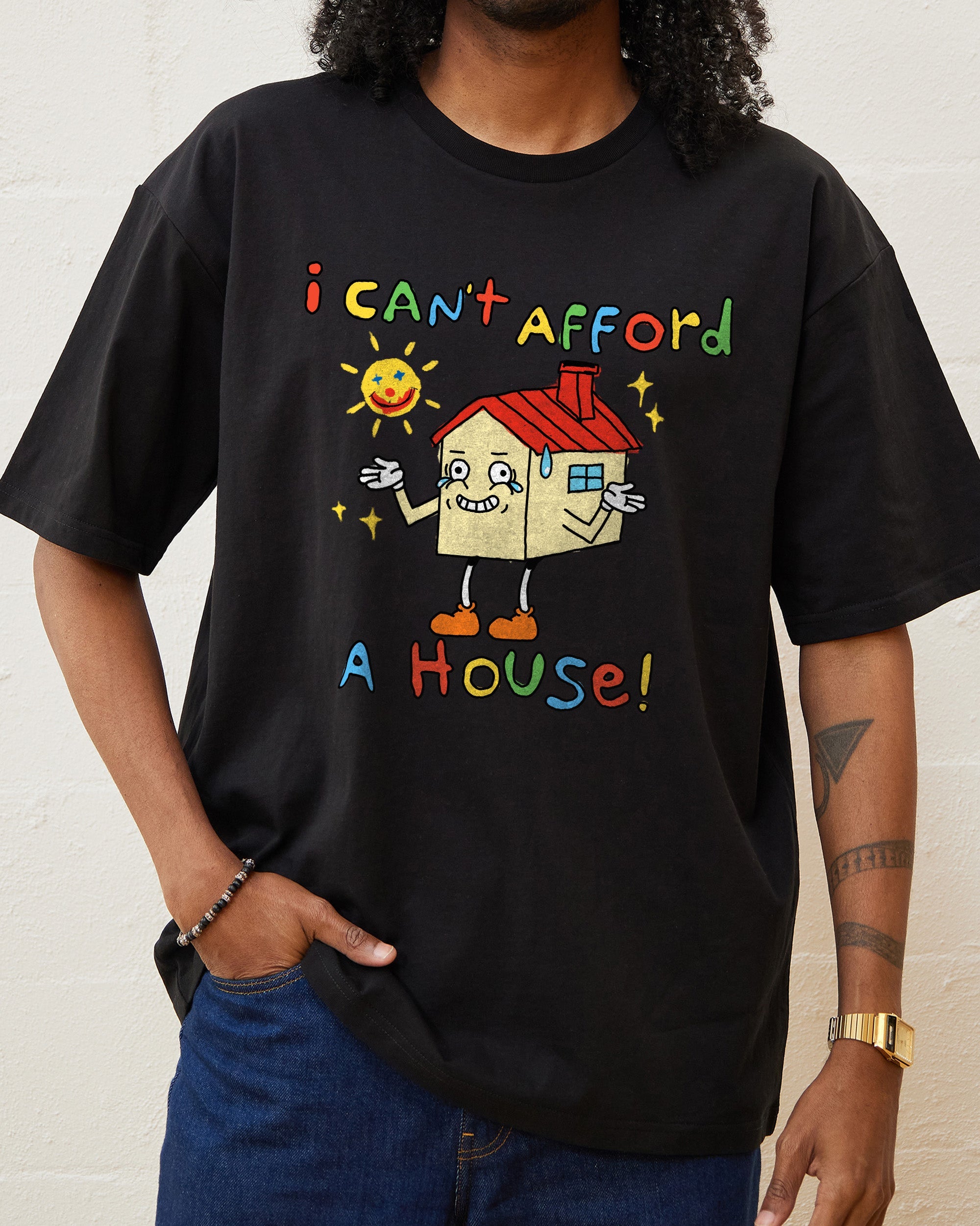 I Can't Afford a House T-Shirt Australia Online Black