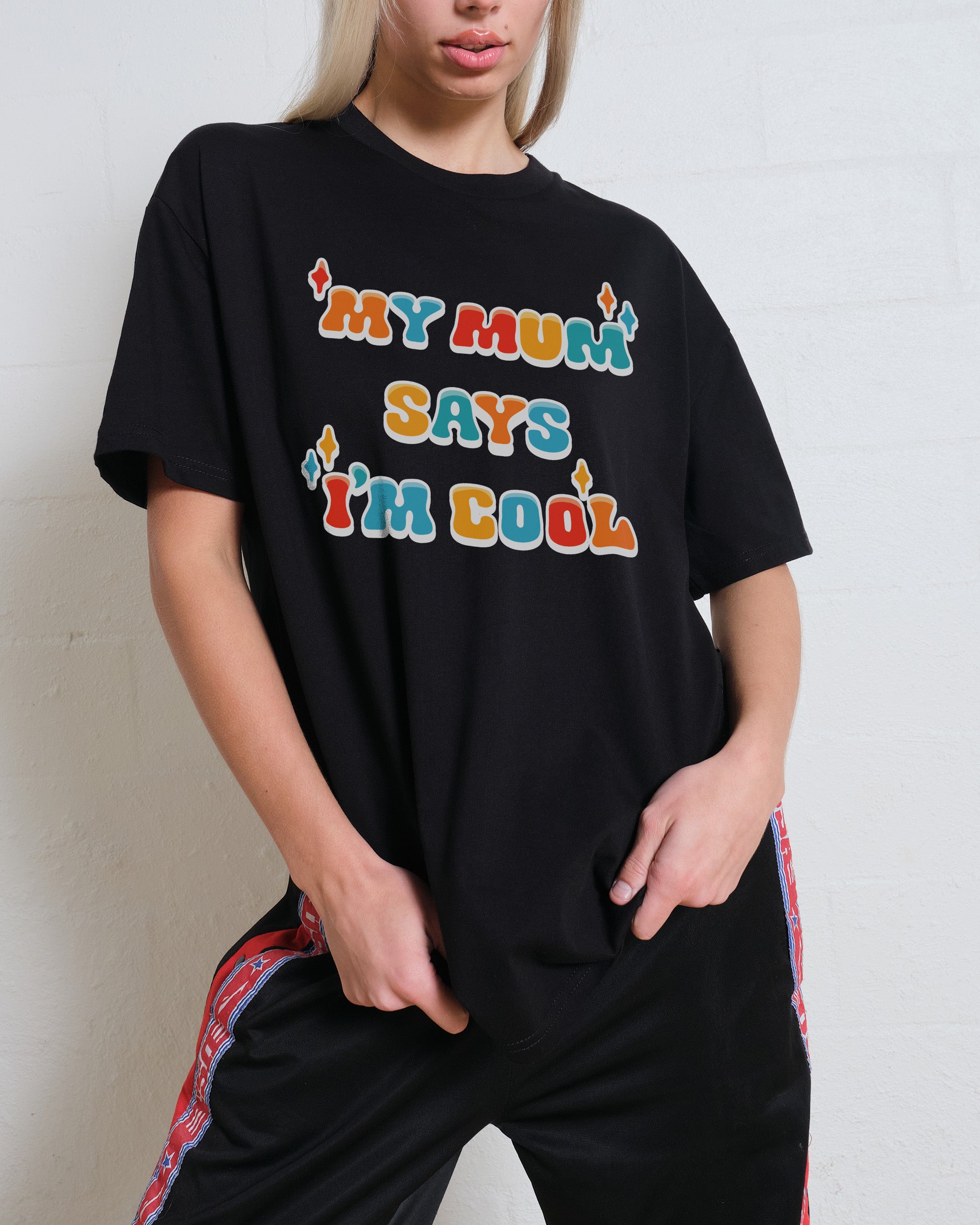 My Mum Says I'm Cool T-Shirt