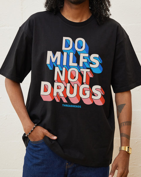 Do MILFs Not Drugs T-Shirt | Graphic T-Shirt