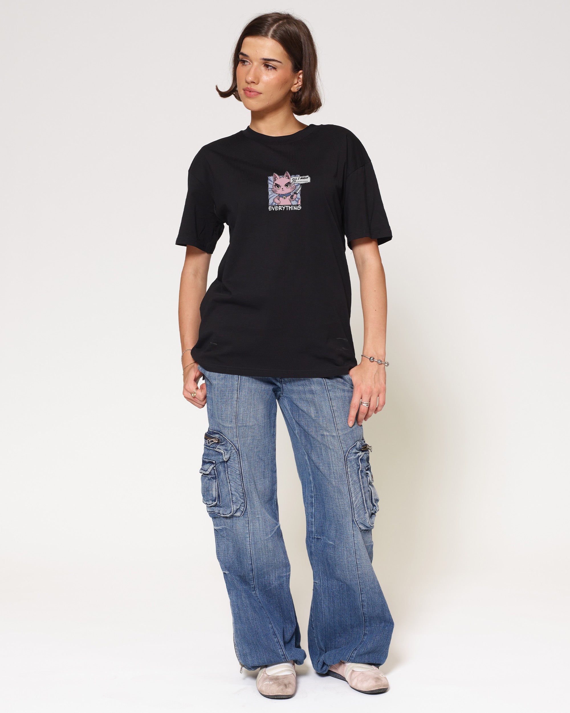 All I Want Is Everything Black T-Shirt