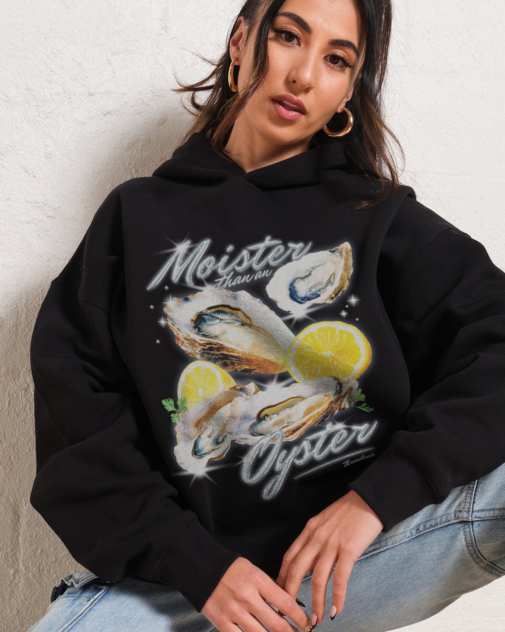 Moister Than An Oyster Hoodie