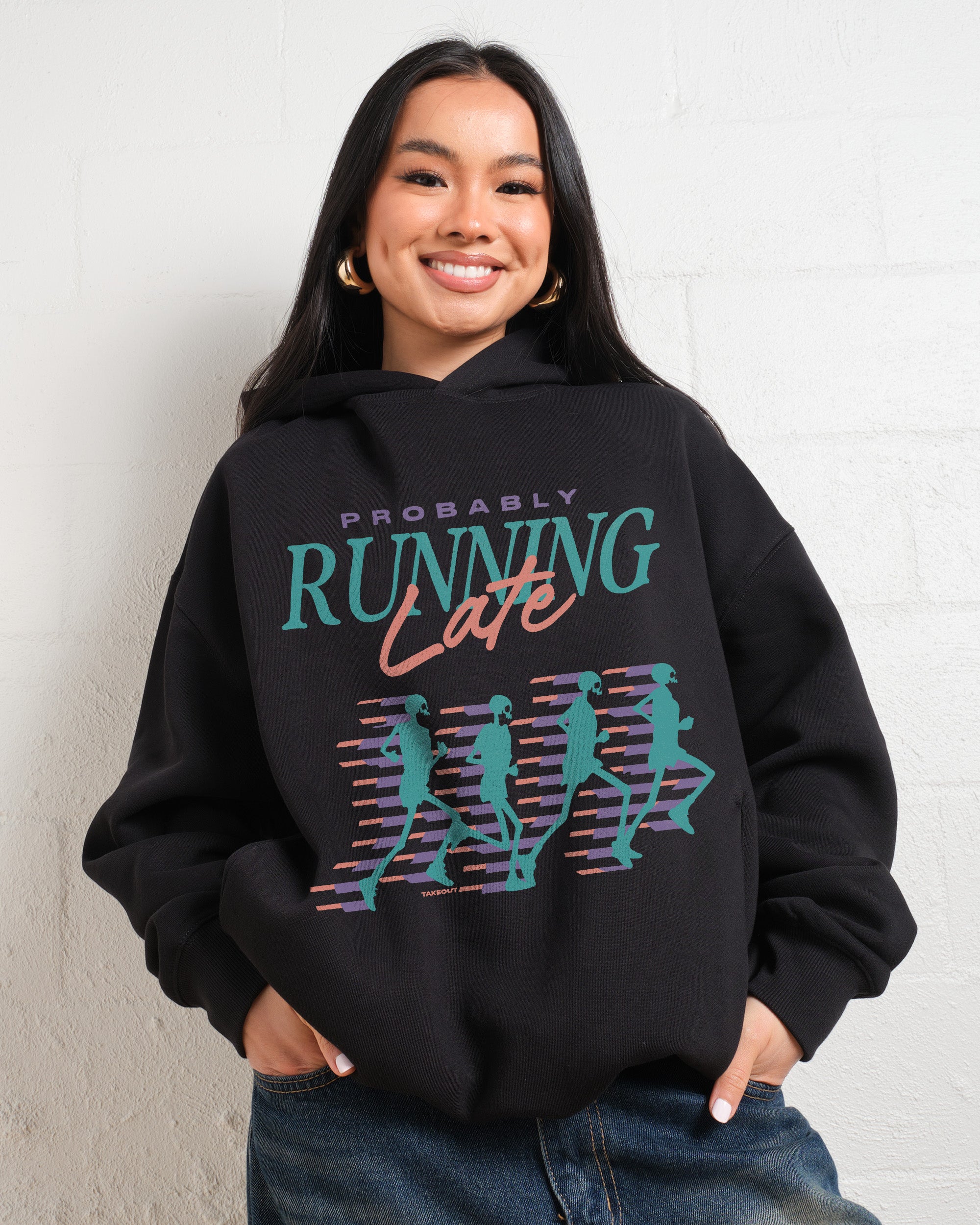 Probably Running Late Hoodie