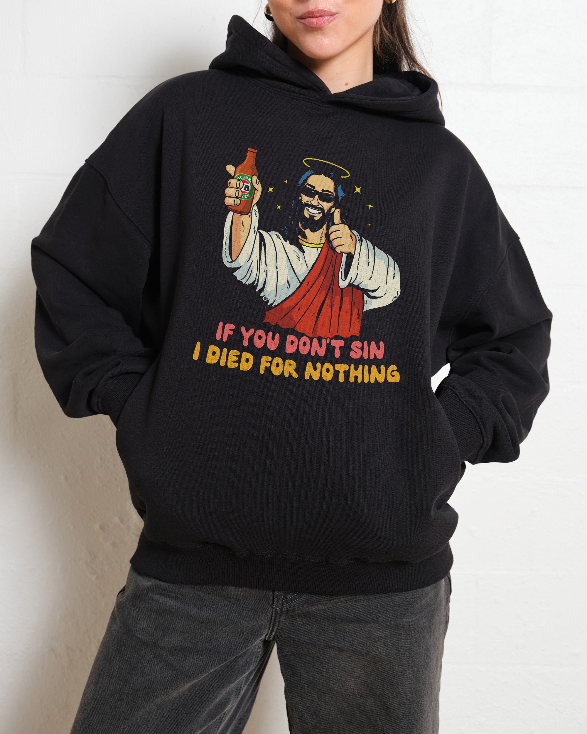 If You Don't Sin I Died for Nothing Hoodie Australia Online