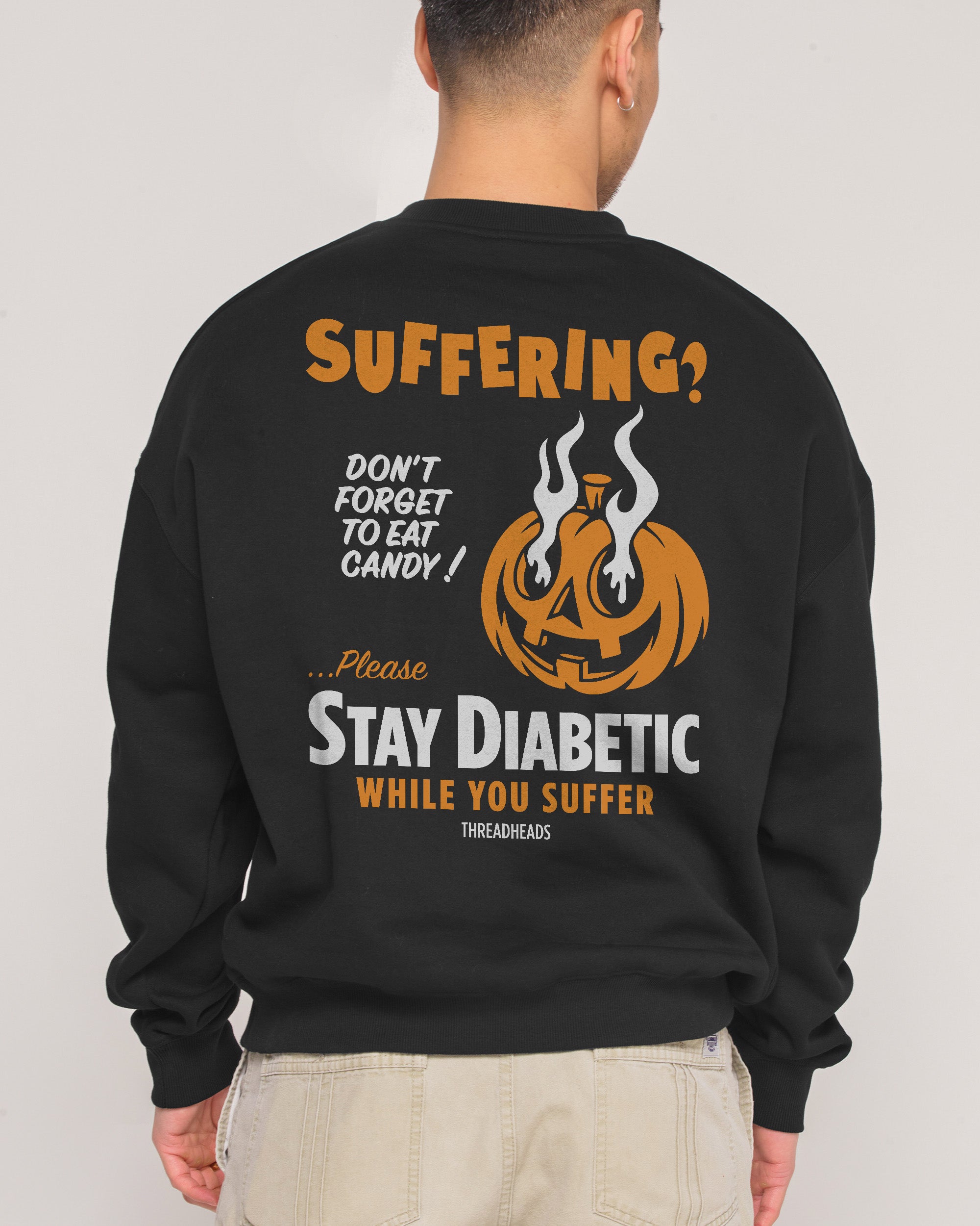 Stay Diabetic While You Suffer Sweatshirt Australia Threadheads Online