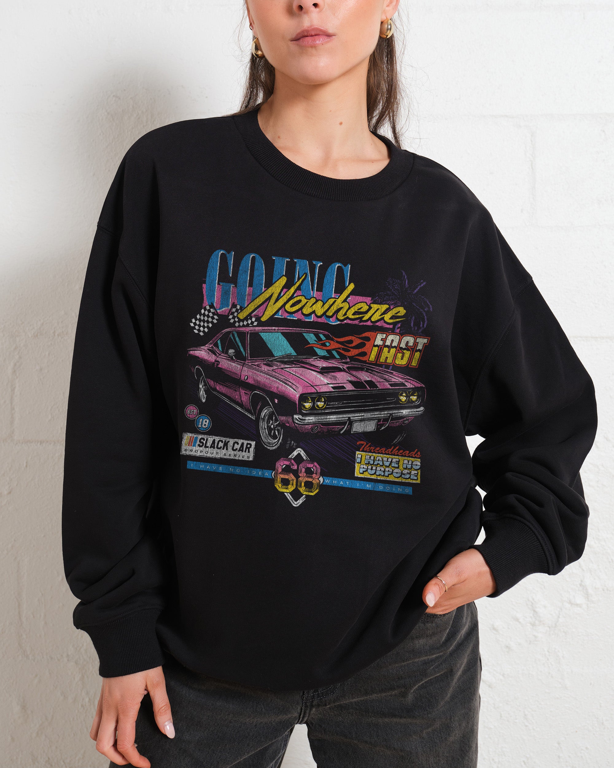 Going Nowhere Fast Sweatshirt Australia Online