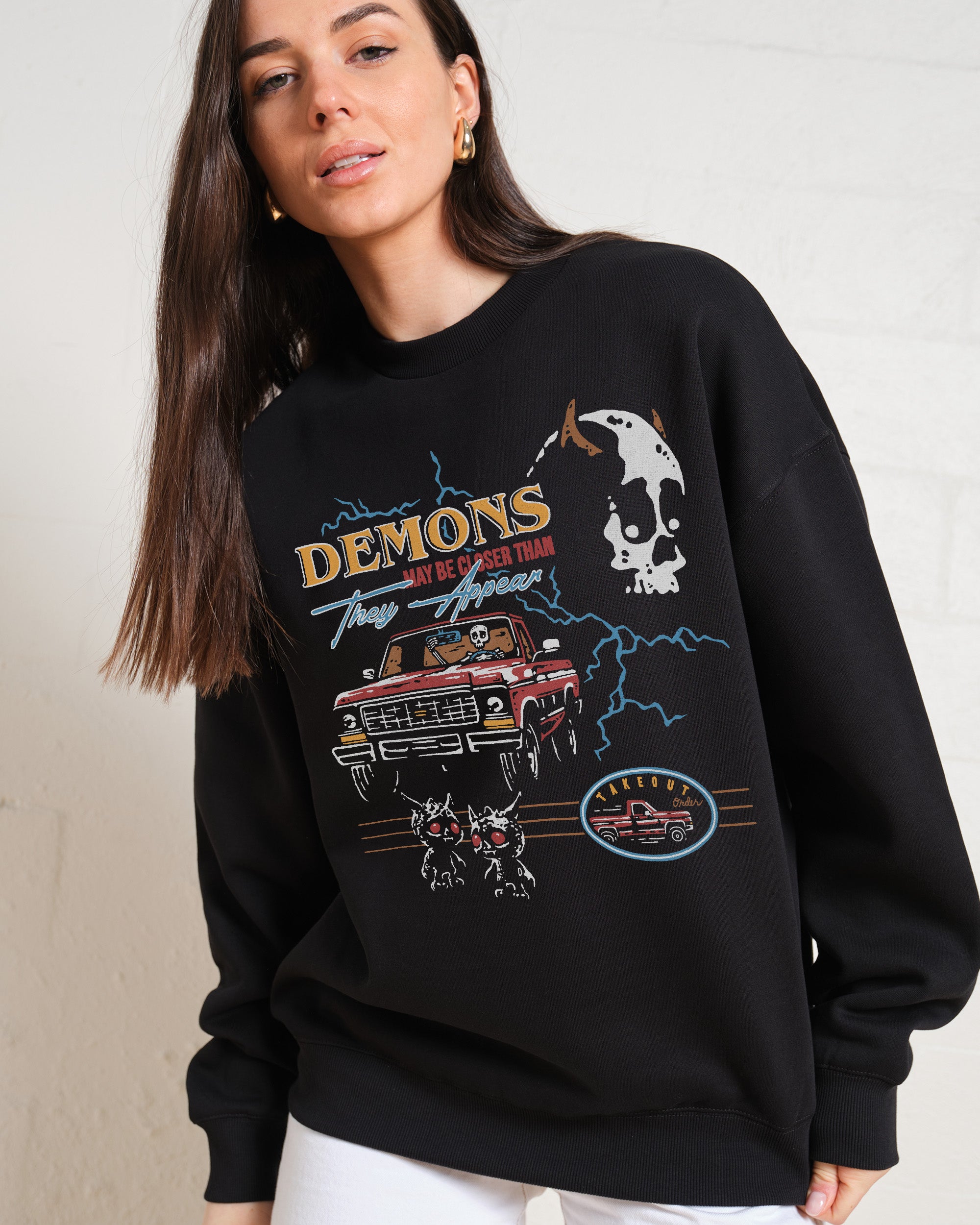 Demons May Be Closer Than They Appear Sweatshirt