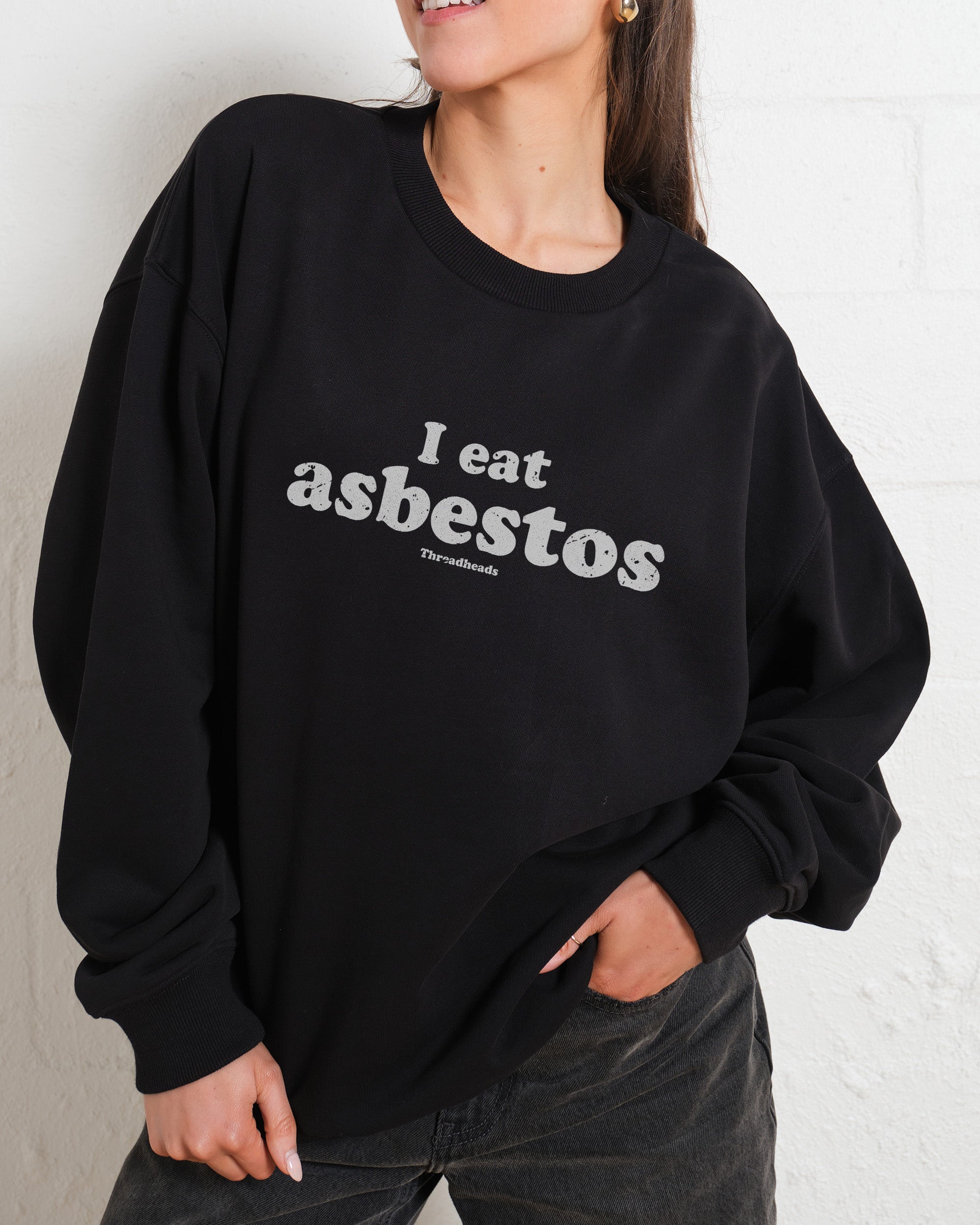 I Eat Asbestos Sweatshirt Australia Online