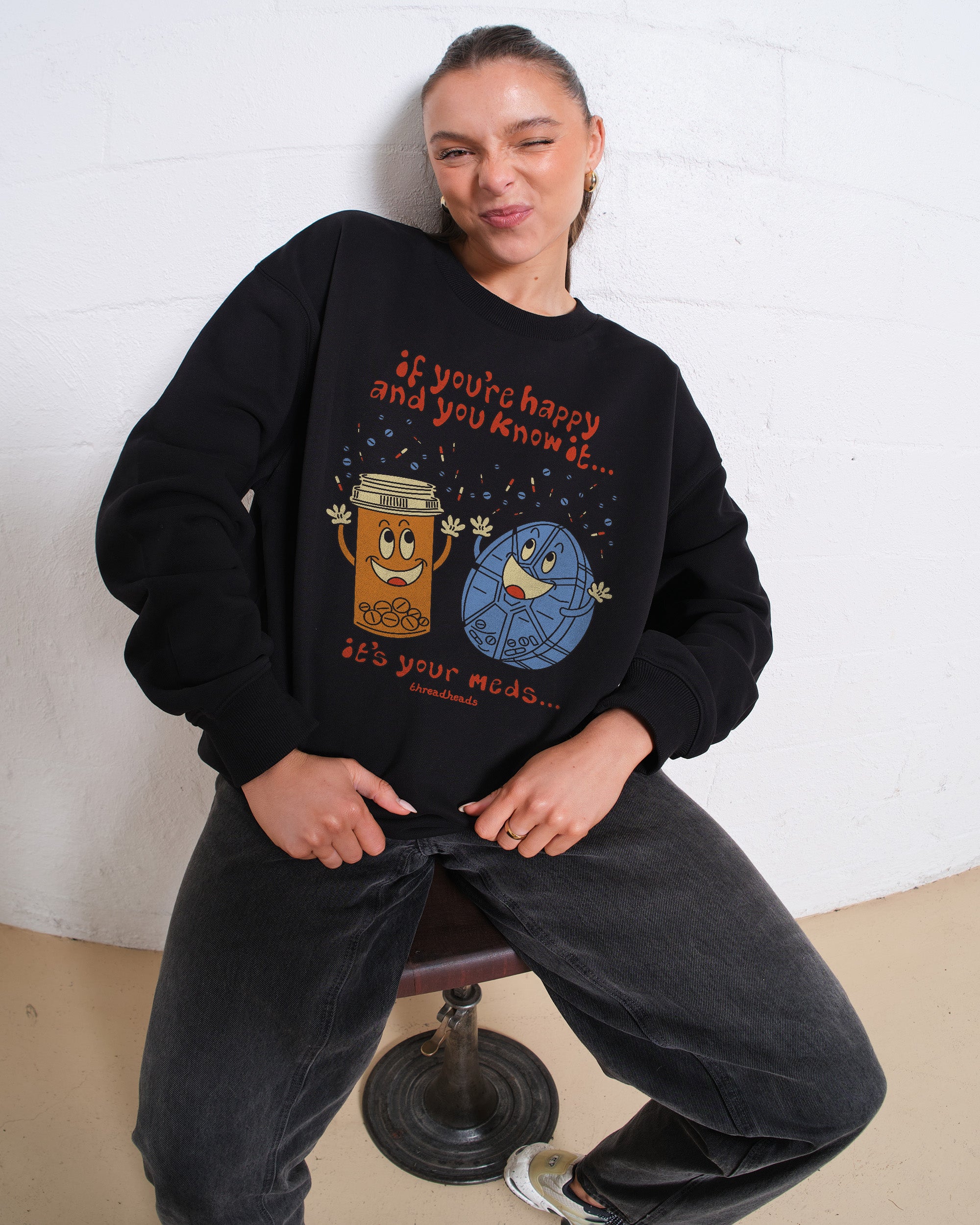 It's Your Meds Sweatshirt Australia Online