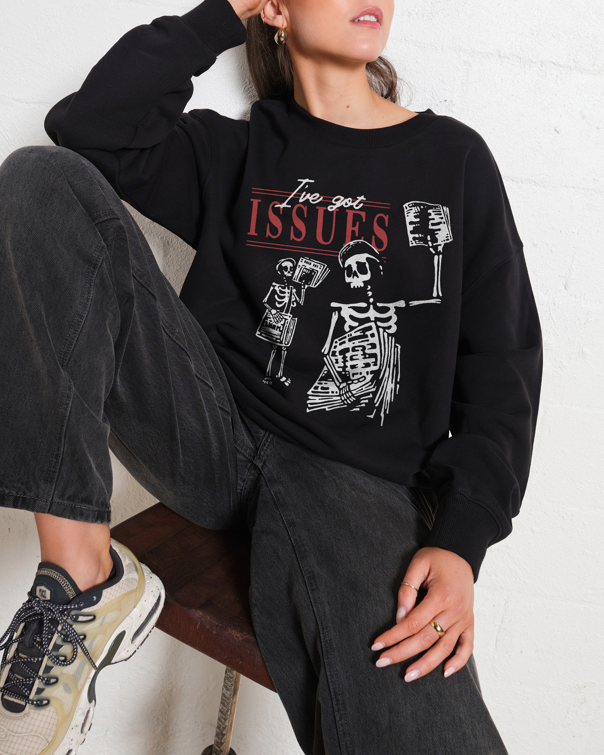 I've Got Issues Sweatshirt