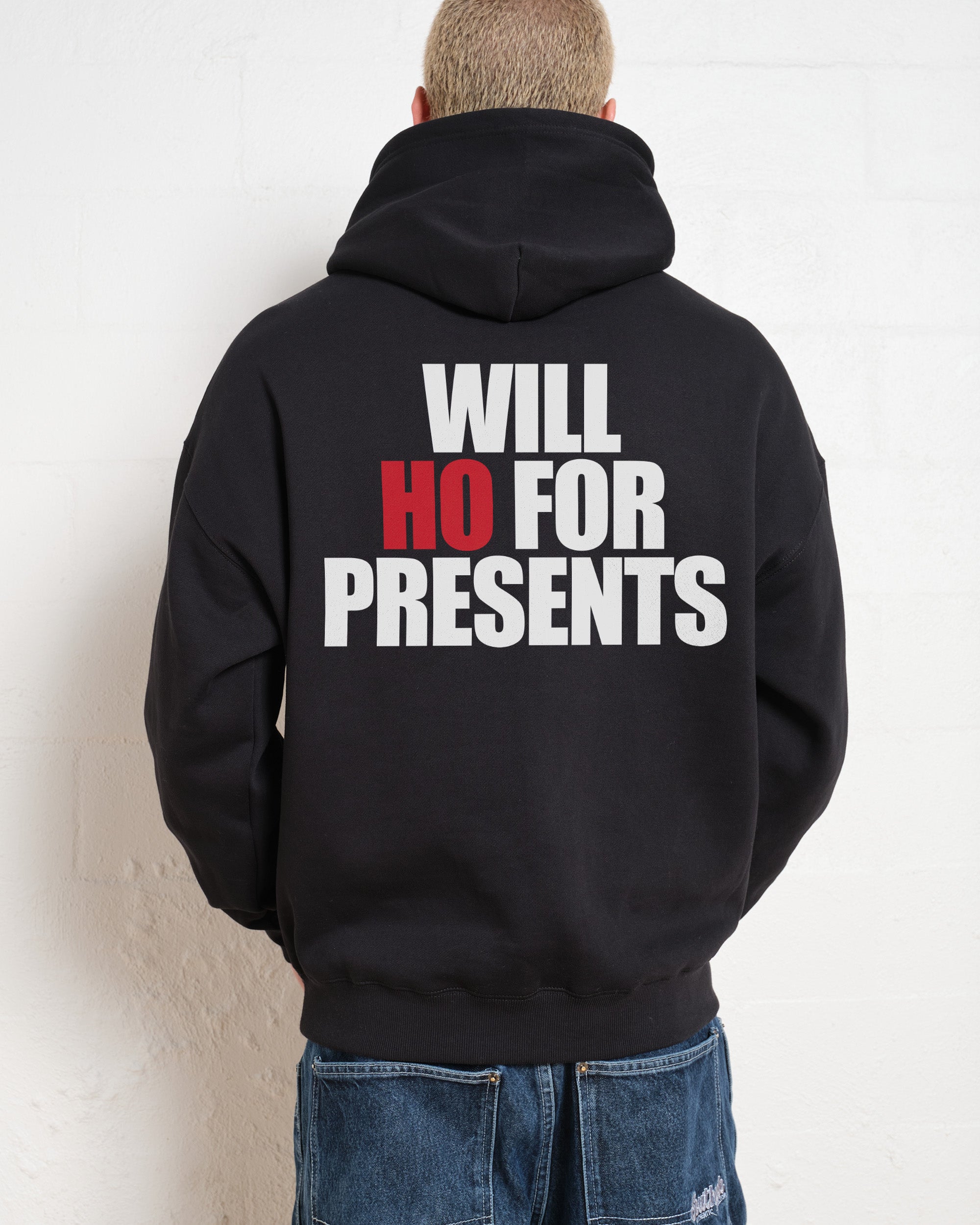 Will Ho For Presents Hoodie