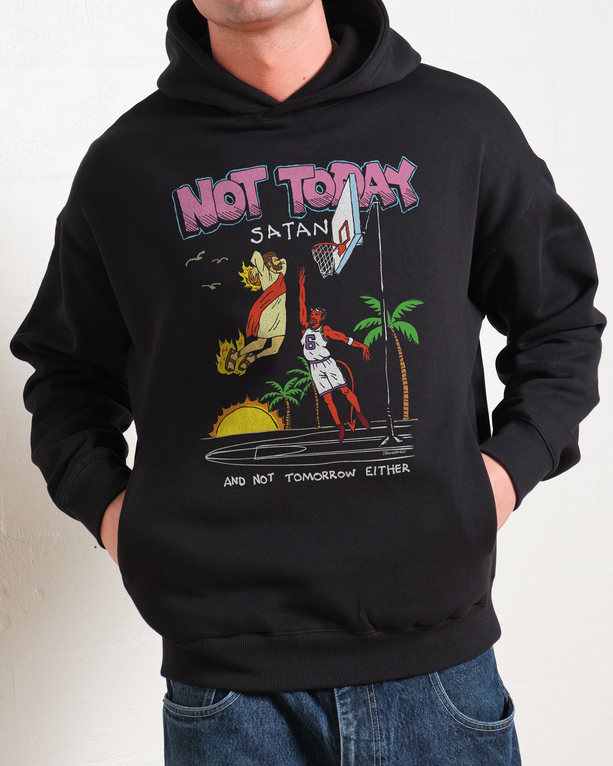 Not Today Satan Hoodie Funny Hoodie