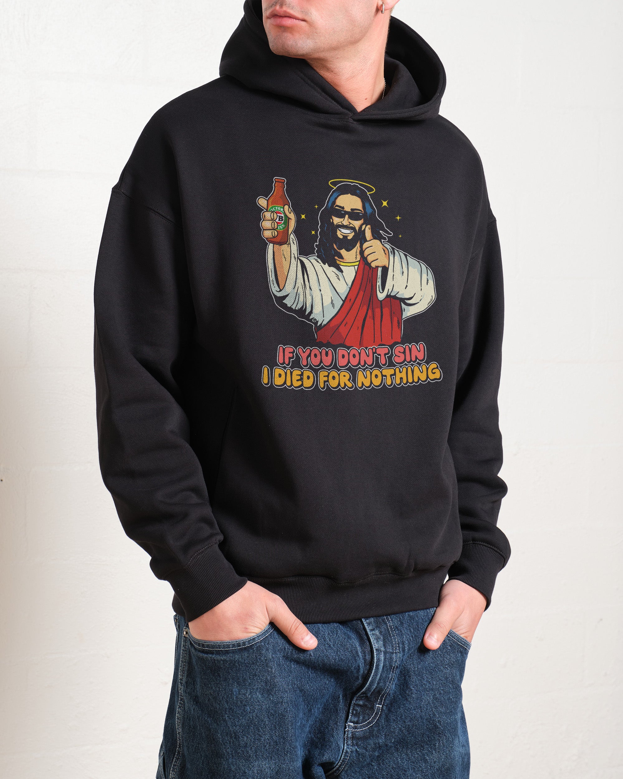 If You Don't Sin I Died for Nothing Hoodie Australia Online