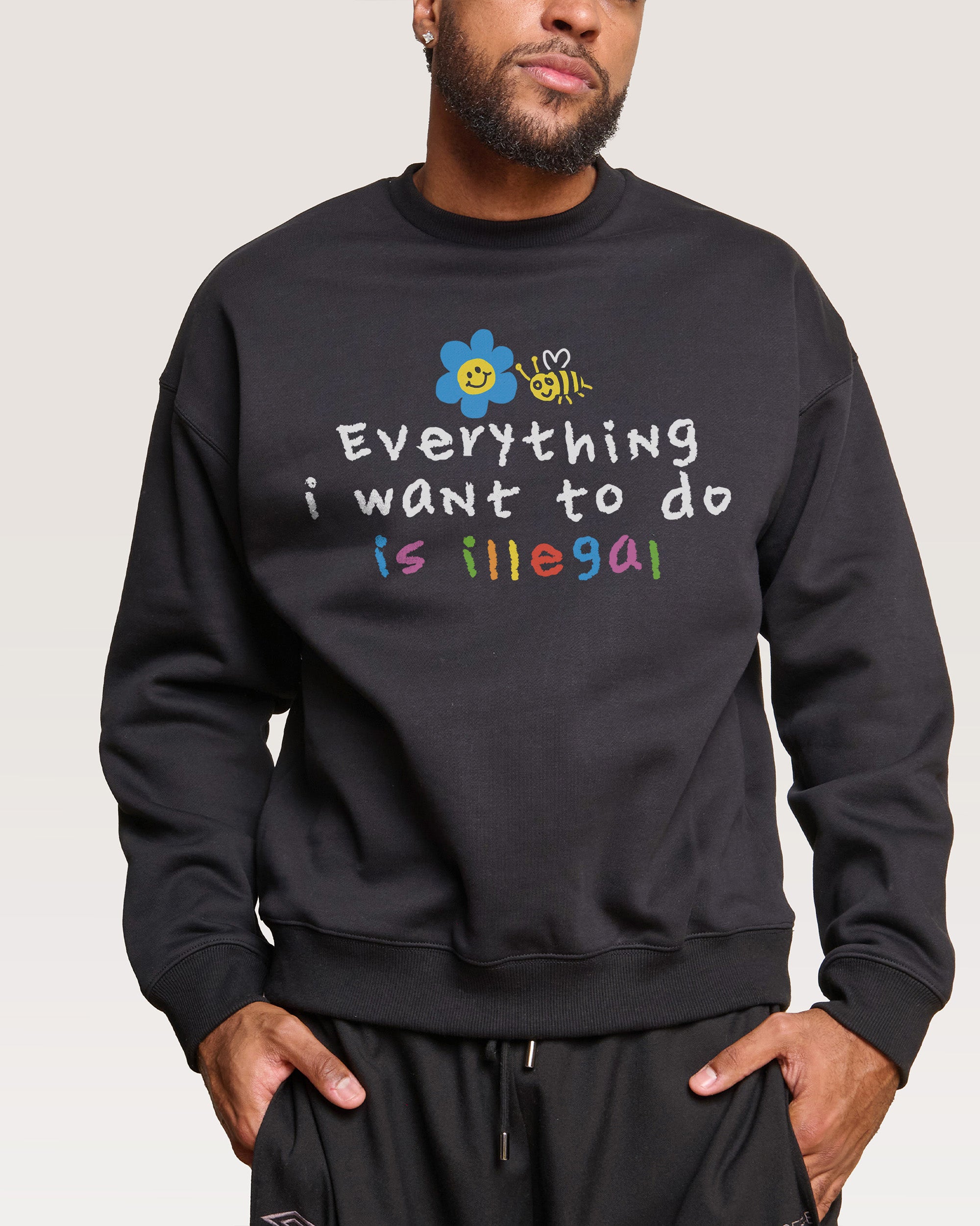Everything is Illegal Sweatshirt Threadheads Australia Online
