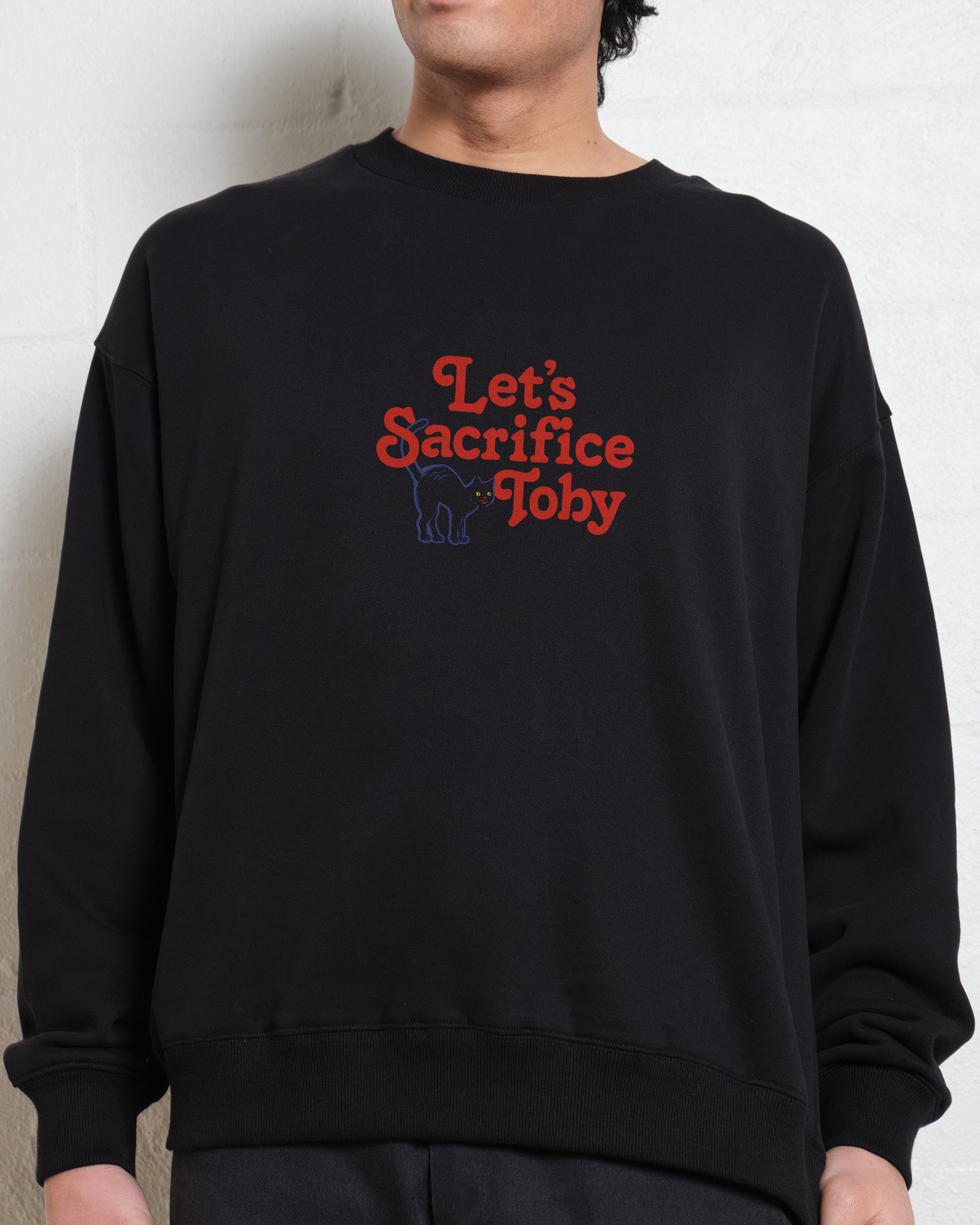 Let's Sacrifice Toby Front and Back Sweatshirt Australia Online