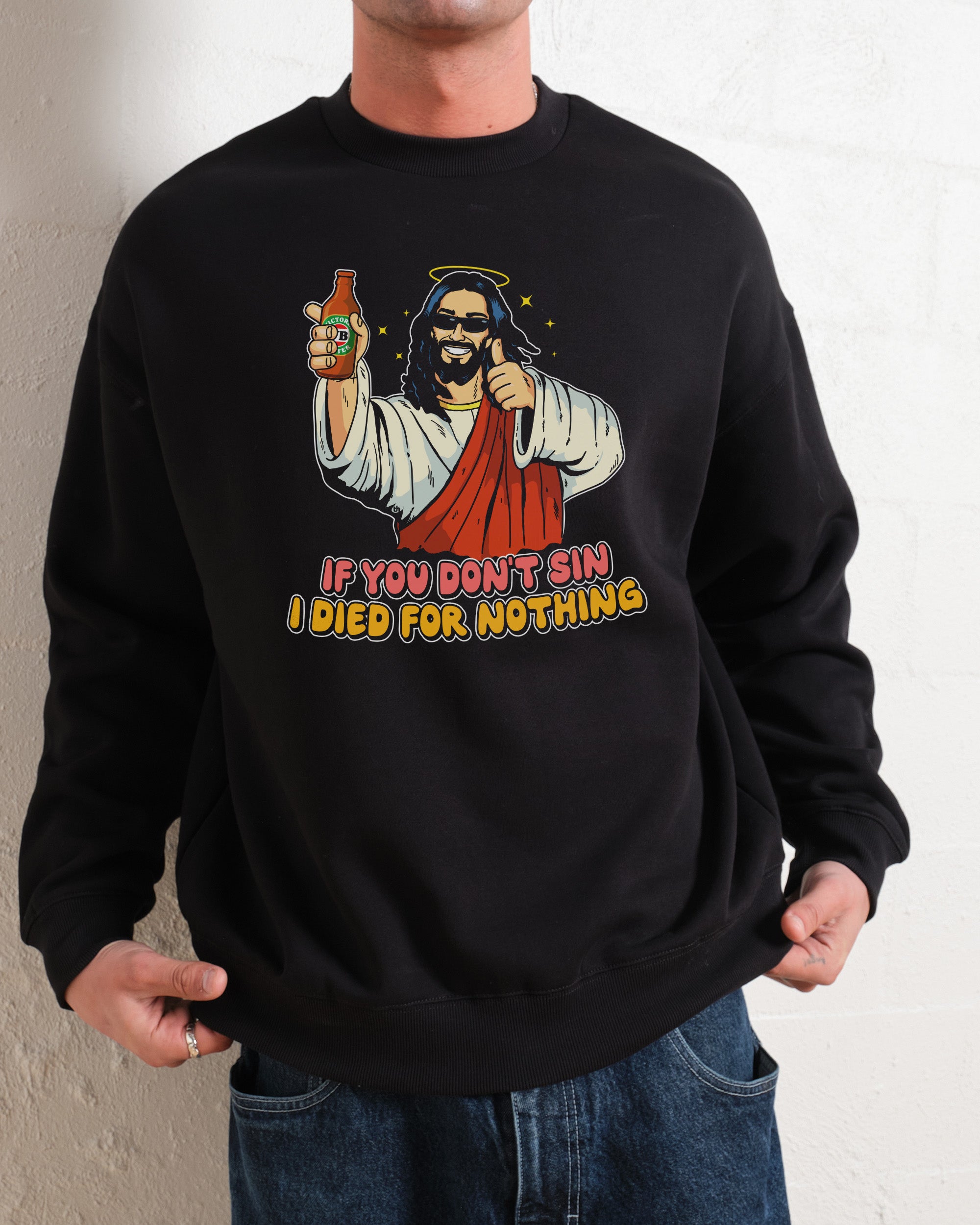 If You Don't Sin I Died for Nothing Sweatshirt Australia Online