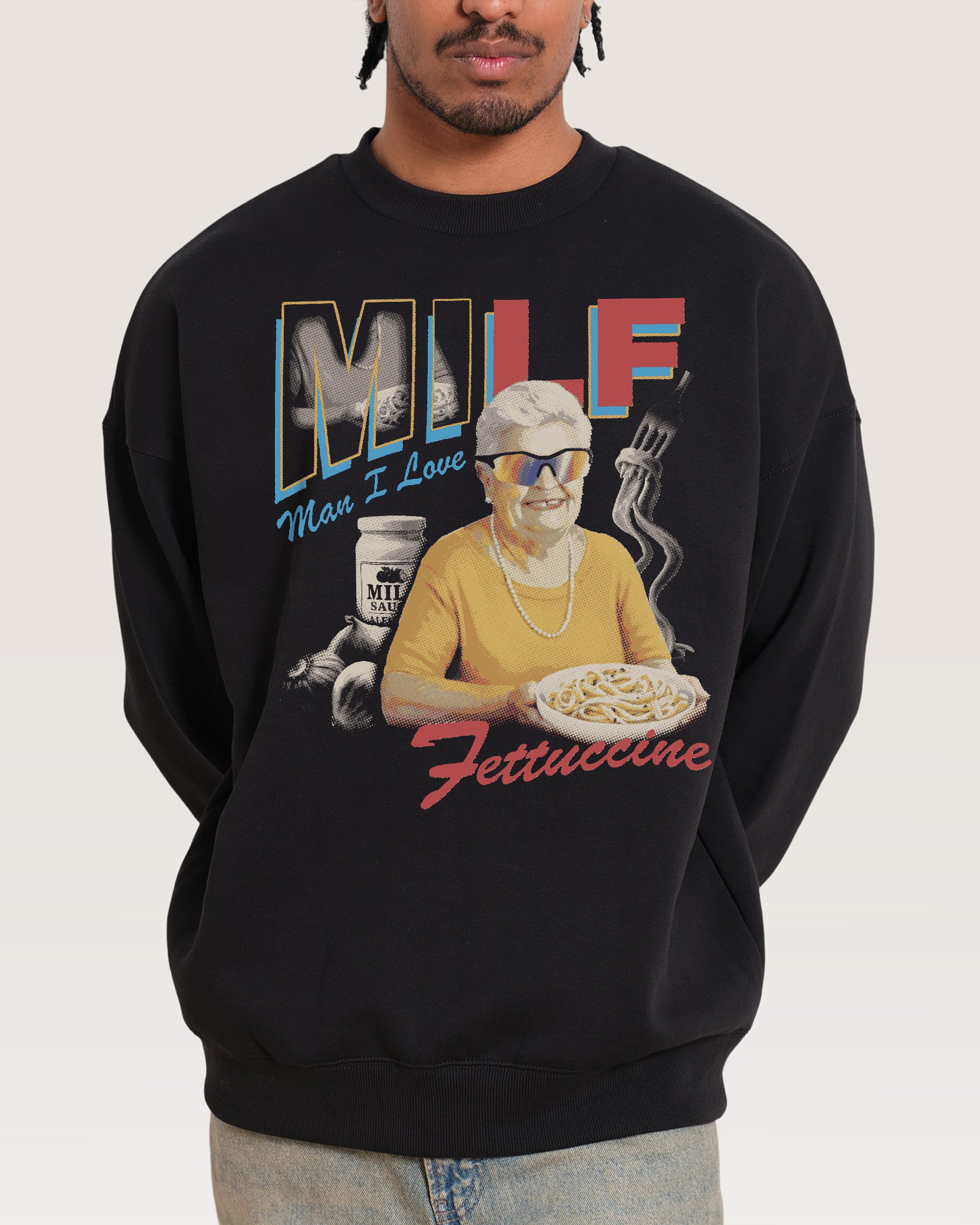 Man I Love Fettuccine Sweatshirt
