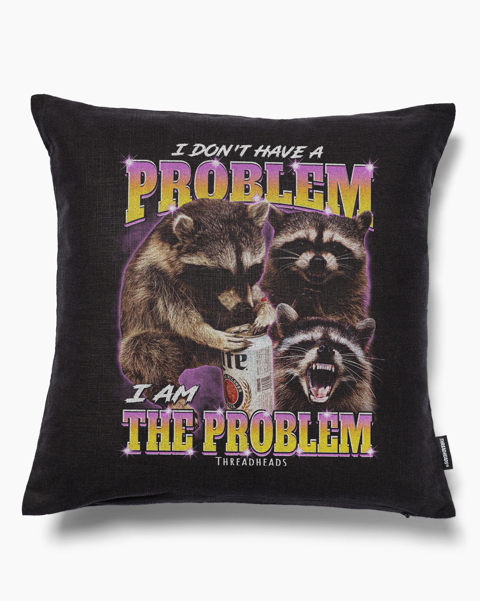 I Am The Problem Cushion