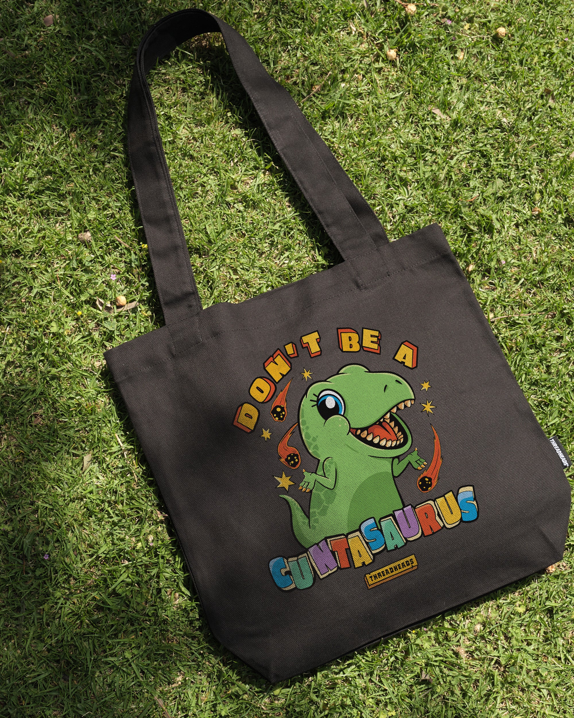 Don't Be a Cuntasaurus Tote Bag