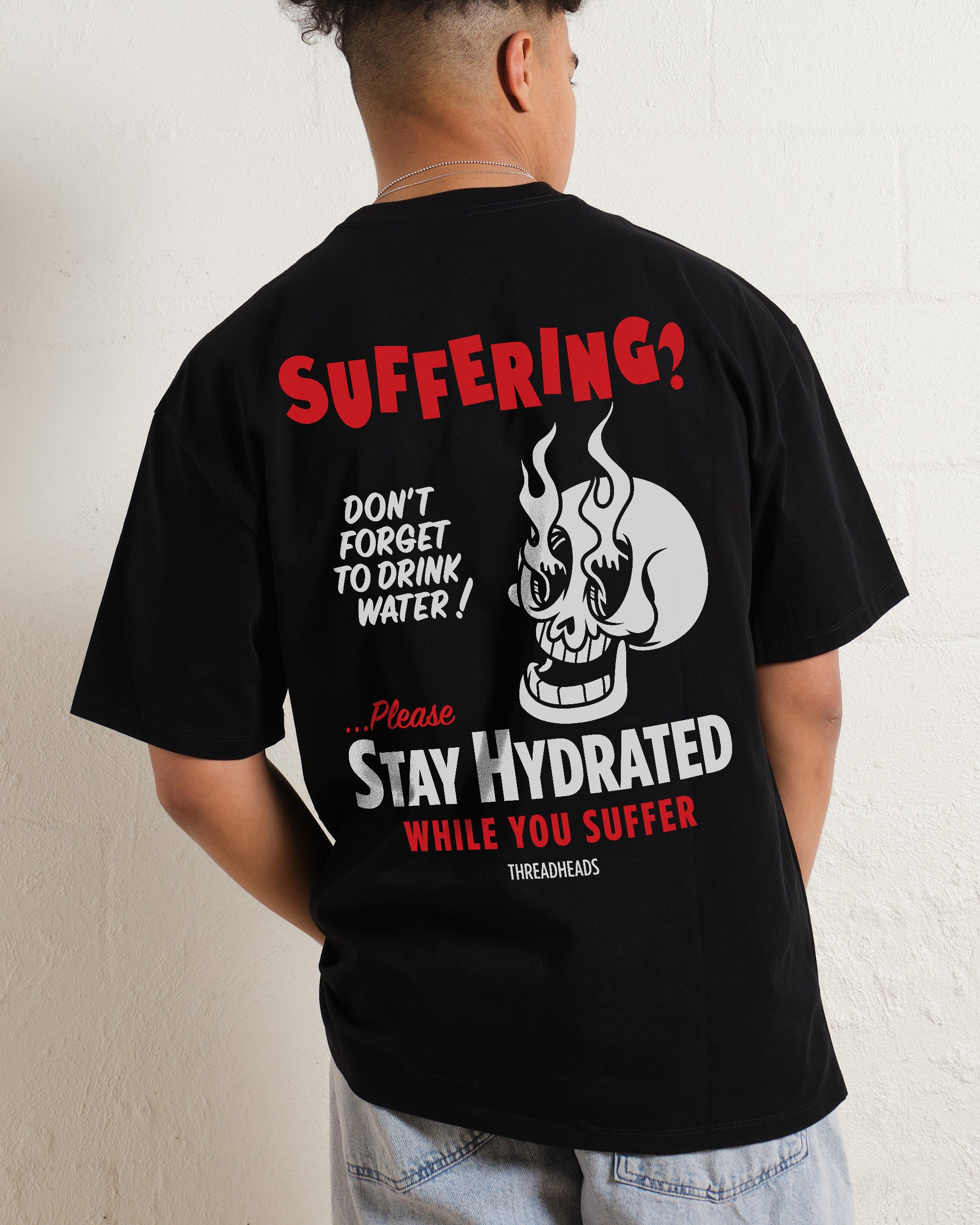 Stay Hydrated While You Suffer Oversized Tee